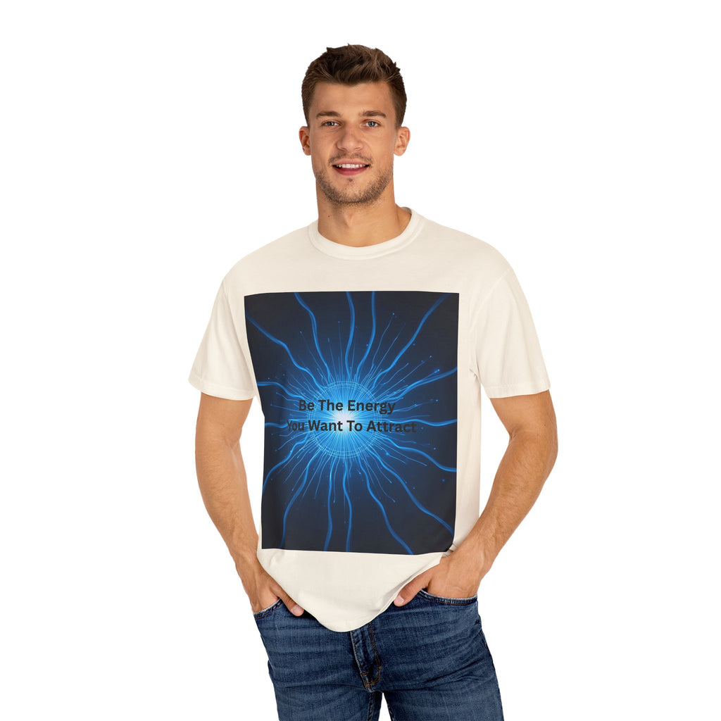 Be The Energy You Want To Attract Unisex Inspirational Energy T-Shirt, Motivational Tee, Mindfulness Shirt, Conscious Living Apparel, Gift for Positive Vibes