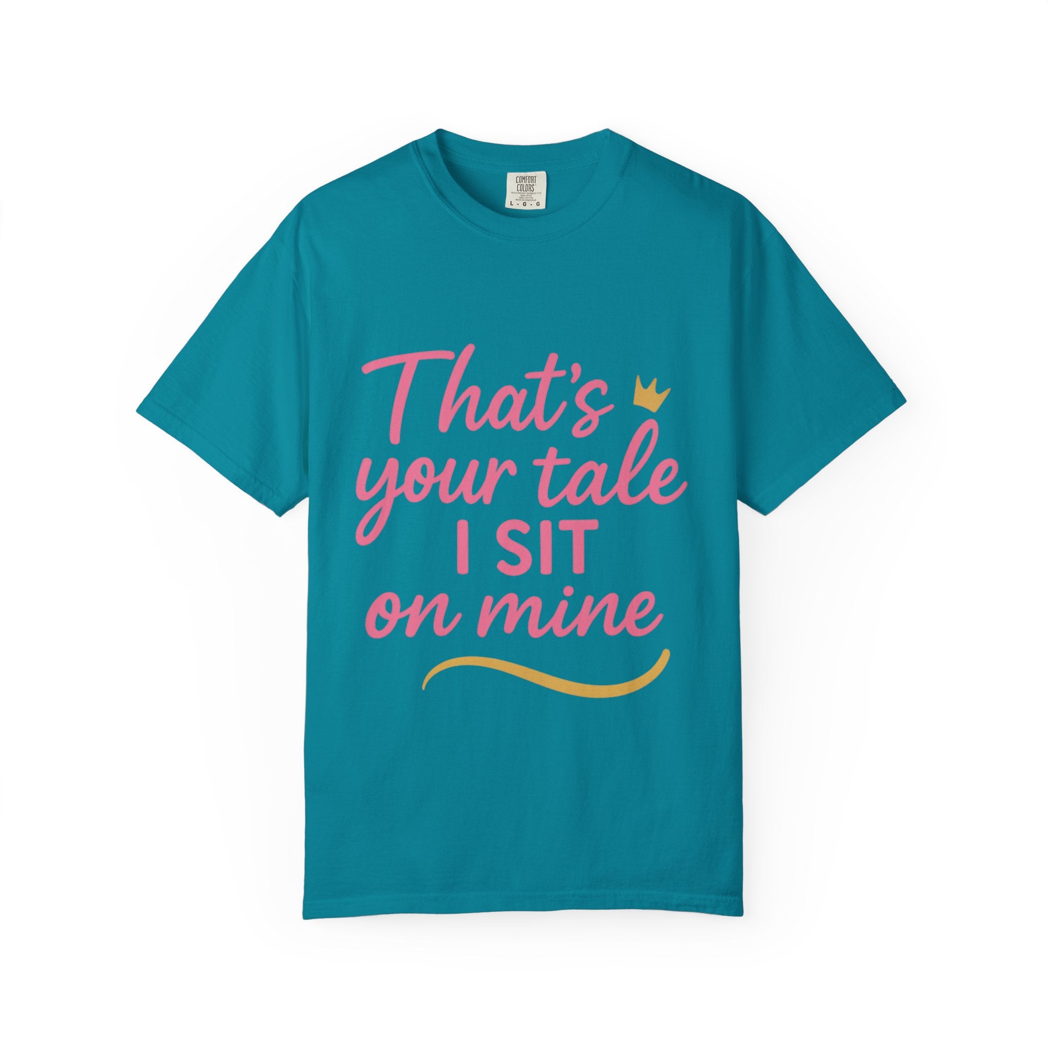 Royal Fairy Tale T-Shirt – That's Your Tale I Sit on Mine