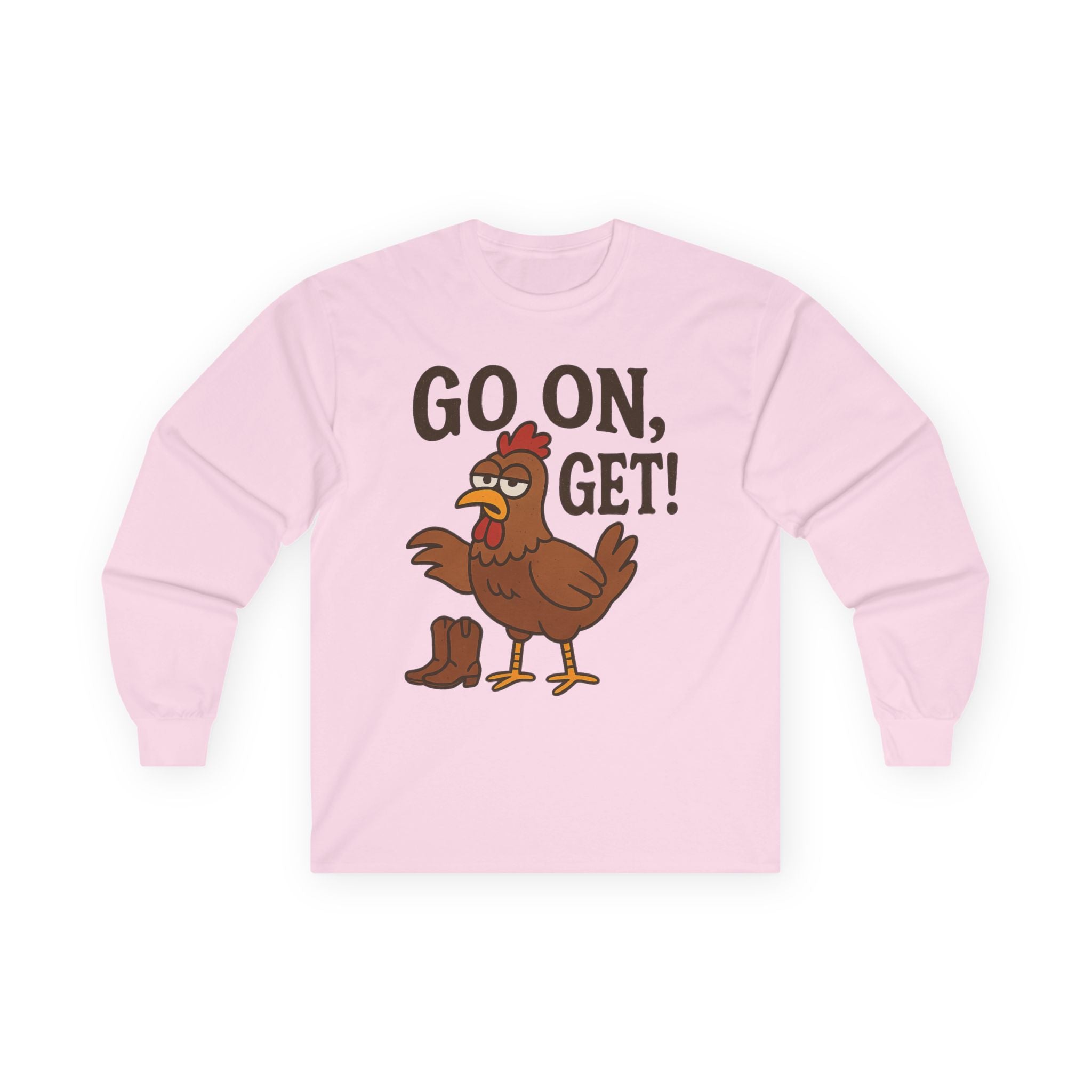 Funny Chicken Long Sleeve Tee - Go On, Get!