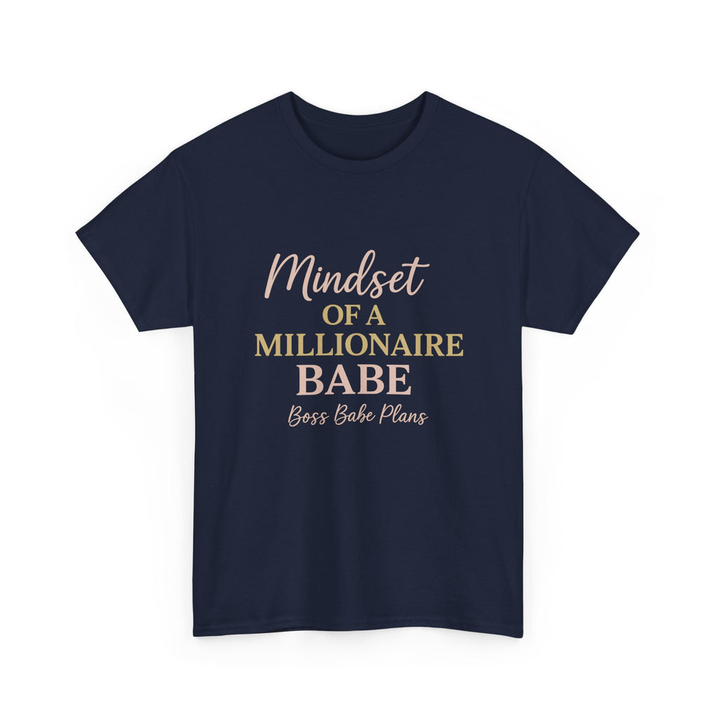 Boss Babe Plans Mindset of a Millionaire Babe Tee