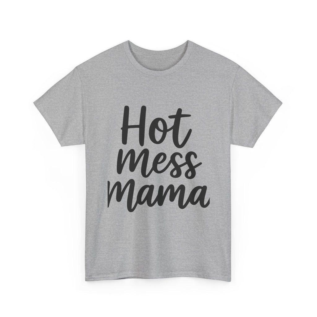 Mama Mode Hot Mess Mama T-Shirt