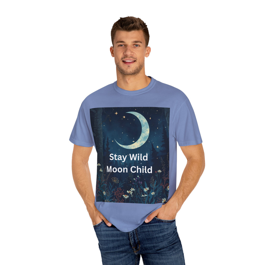 Stay Wild Moon Child Garment-Dyed T-Shirt | Unisex Graphic Tee for Nature Lovers, Boho Style, Gift for Friends, Eco-Friendly Fashion