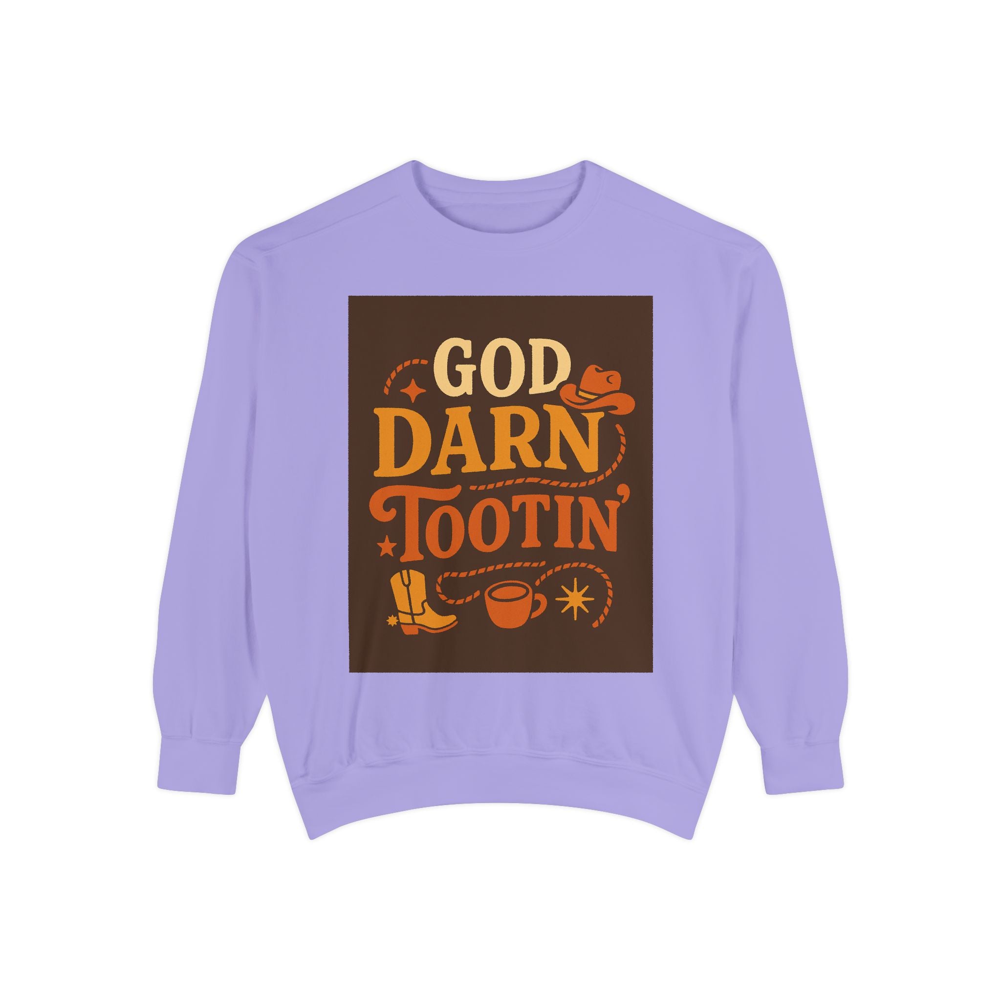 God Darn Tootin' Funny Sweatshirt, Unisex Garment-Dyed Pullover, Gift for Cowpoke Lovers, Western Style, Casual Cozy Wear