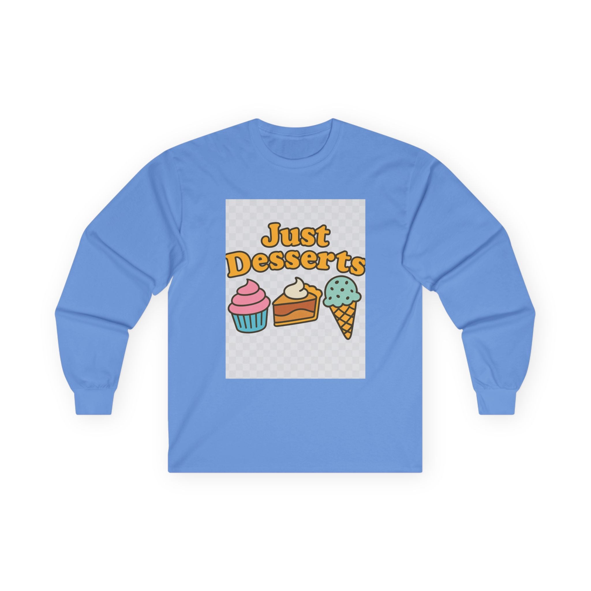 Just Desserts Long Sleeve Tee for Sweet Tooth Enthusiasts