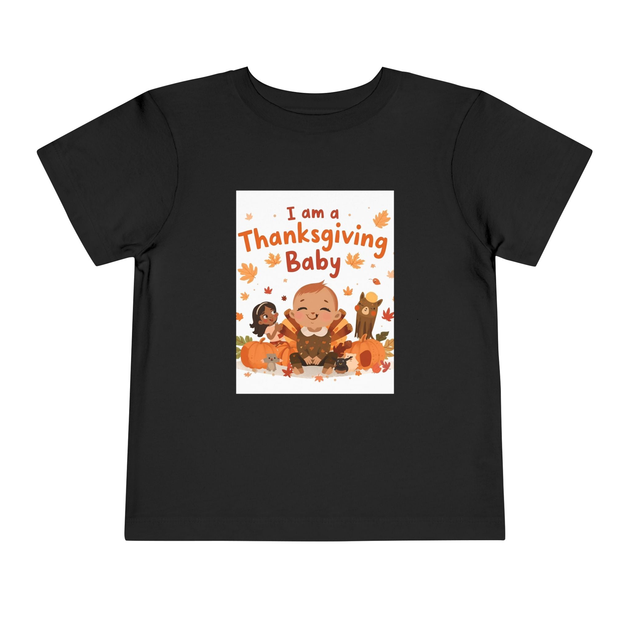 I Am A Thanksgiving Baby Toddler Short Sleeve Tee