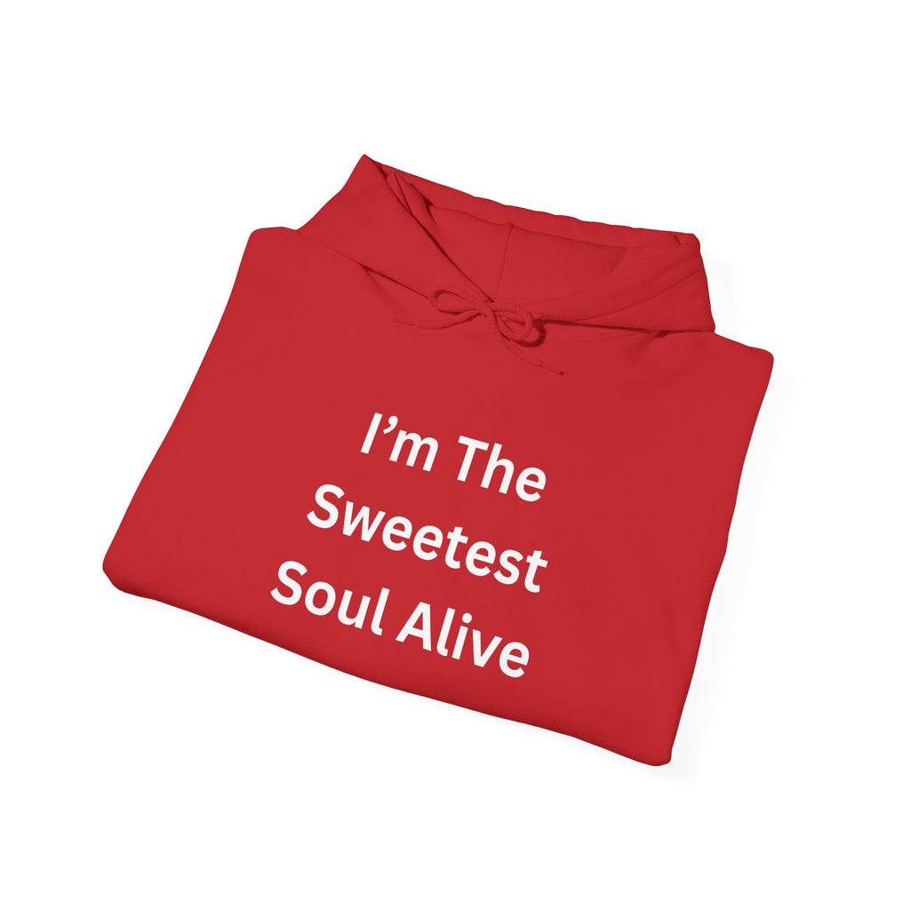 I'm The Sweetest Soul Alive Hoodie | Cozy Sweatshirt for Friends, Family Gifts, Birthdays, Celebrations, Casual Wear