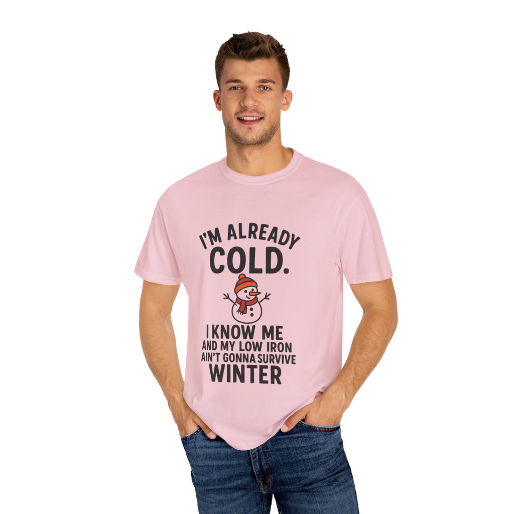 I'm Already Cold Funny Winter T-Shirt for Cold Weather Lovers