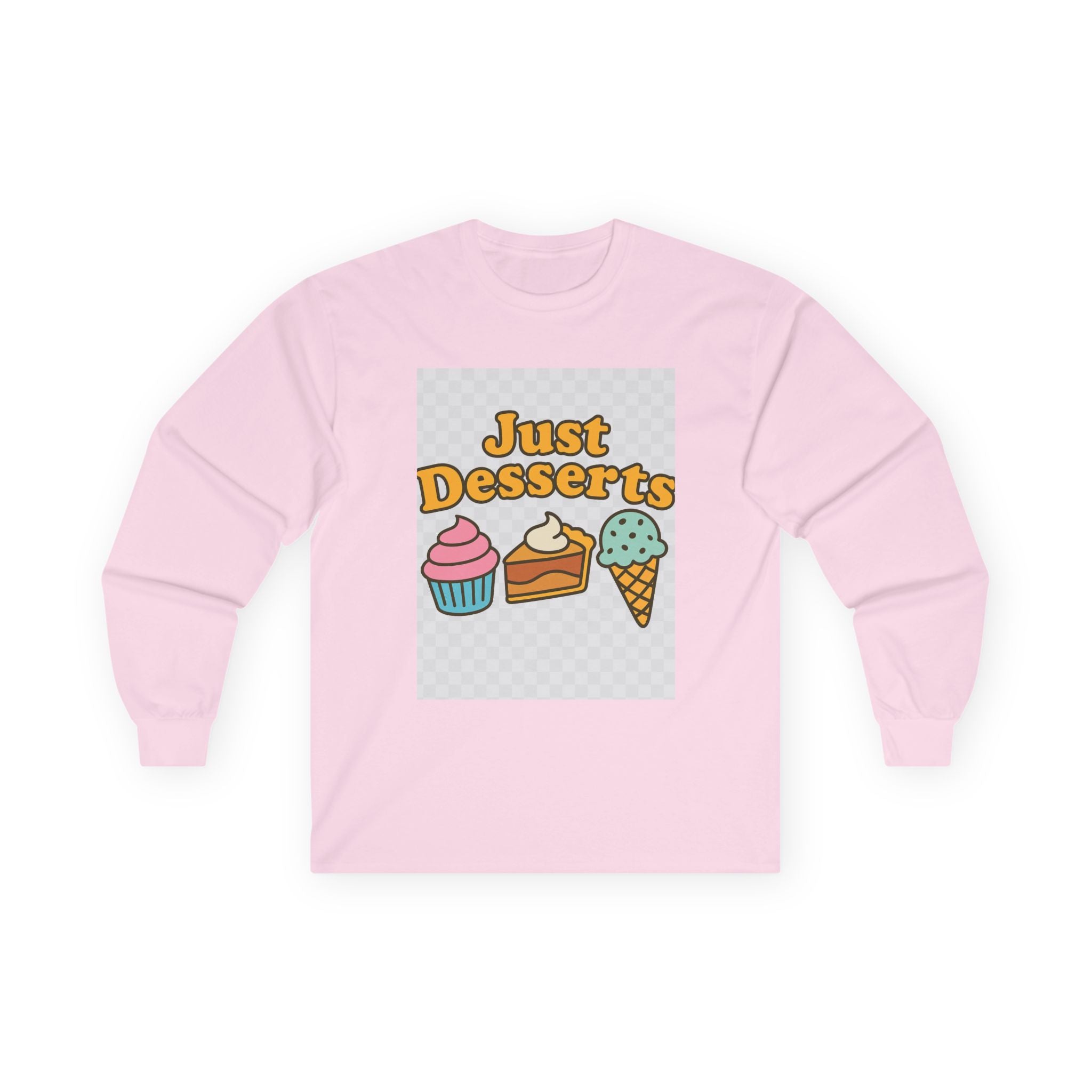 Just Desserts Long Sleeve Tee for Sweet Tooth Enthusiasts