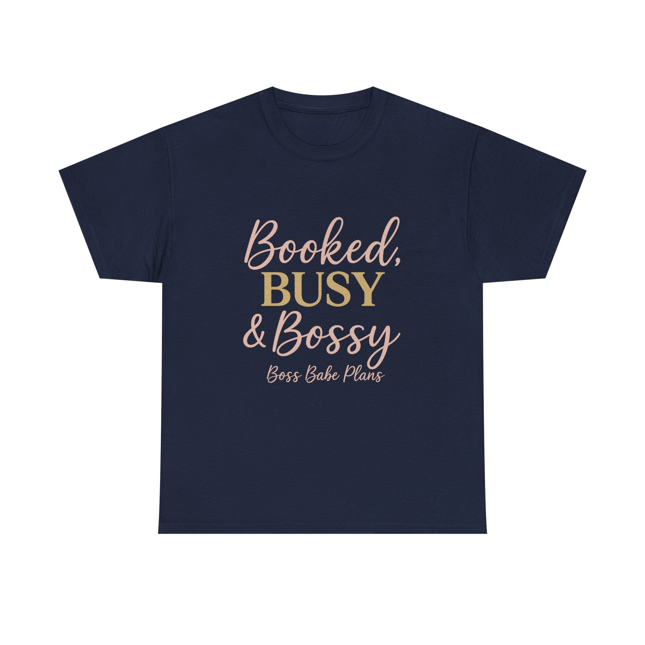 Boss Babe Plans Booked, Busy & Bossy Unisex Heavy Cotton Tee
