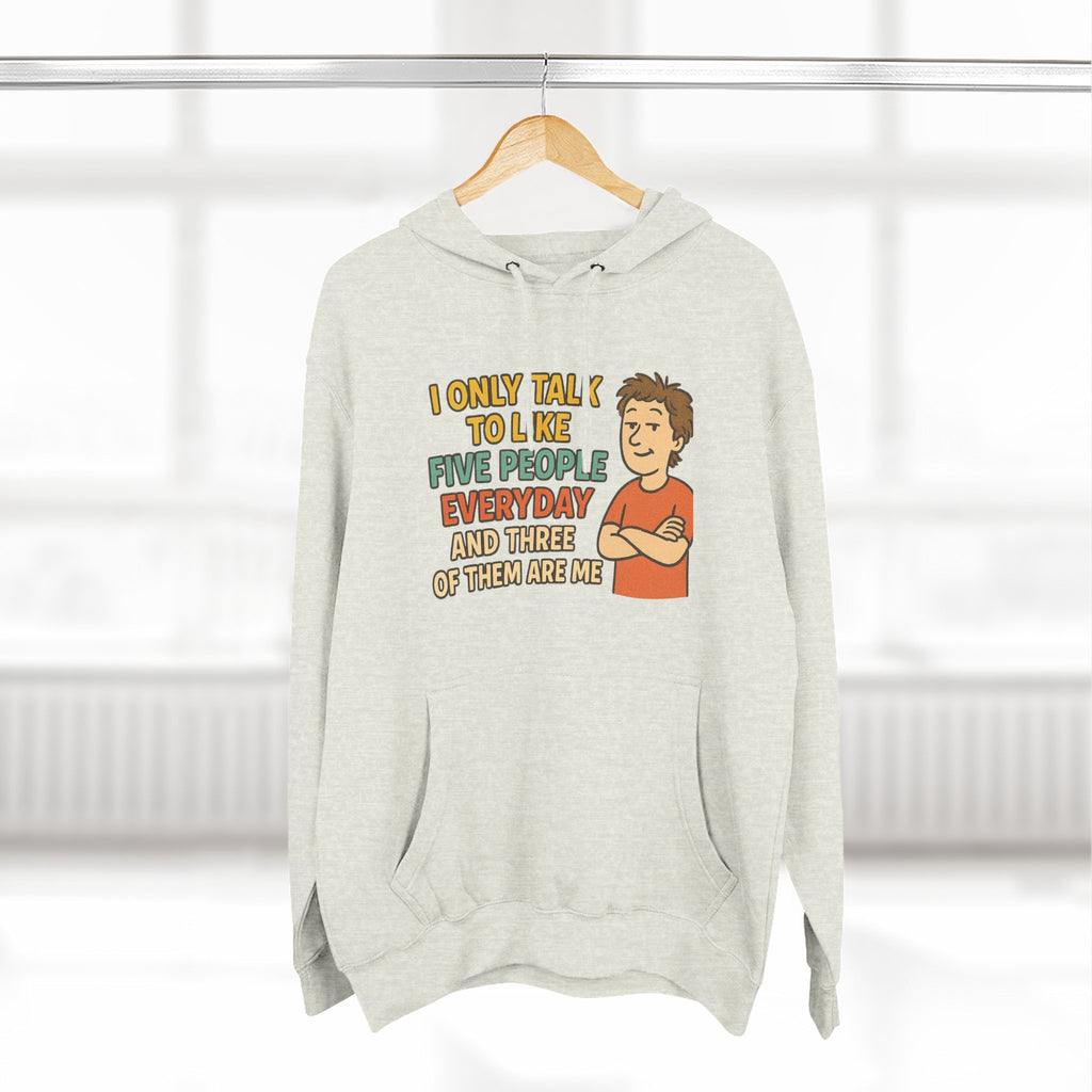 Introvert Humor Hoodie - I Only Talk to Like Five People Everyday
