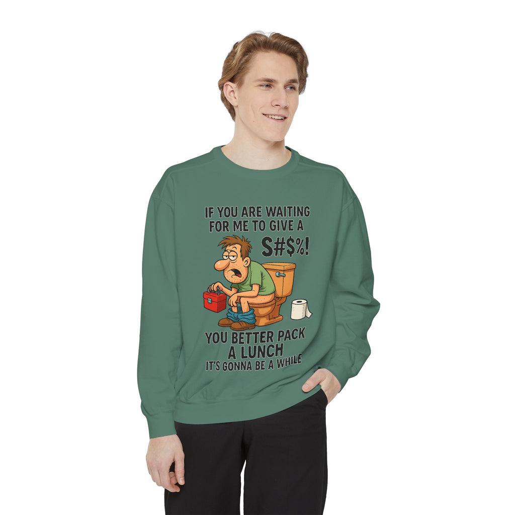 If You Are Waiting For Me To Give A Shit Funny/ Sarcastic Unisex Garment-Dyed Sweatshirt