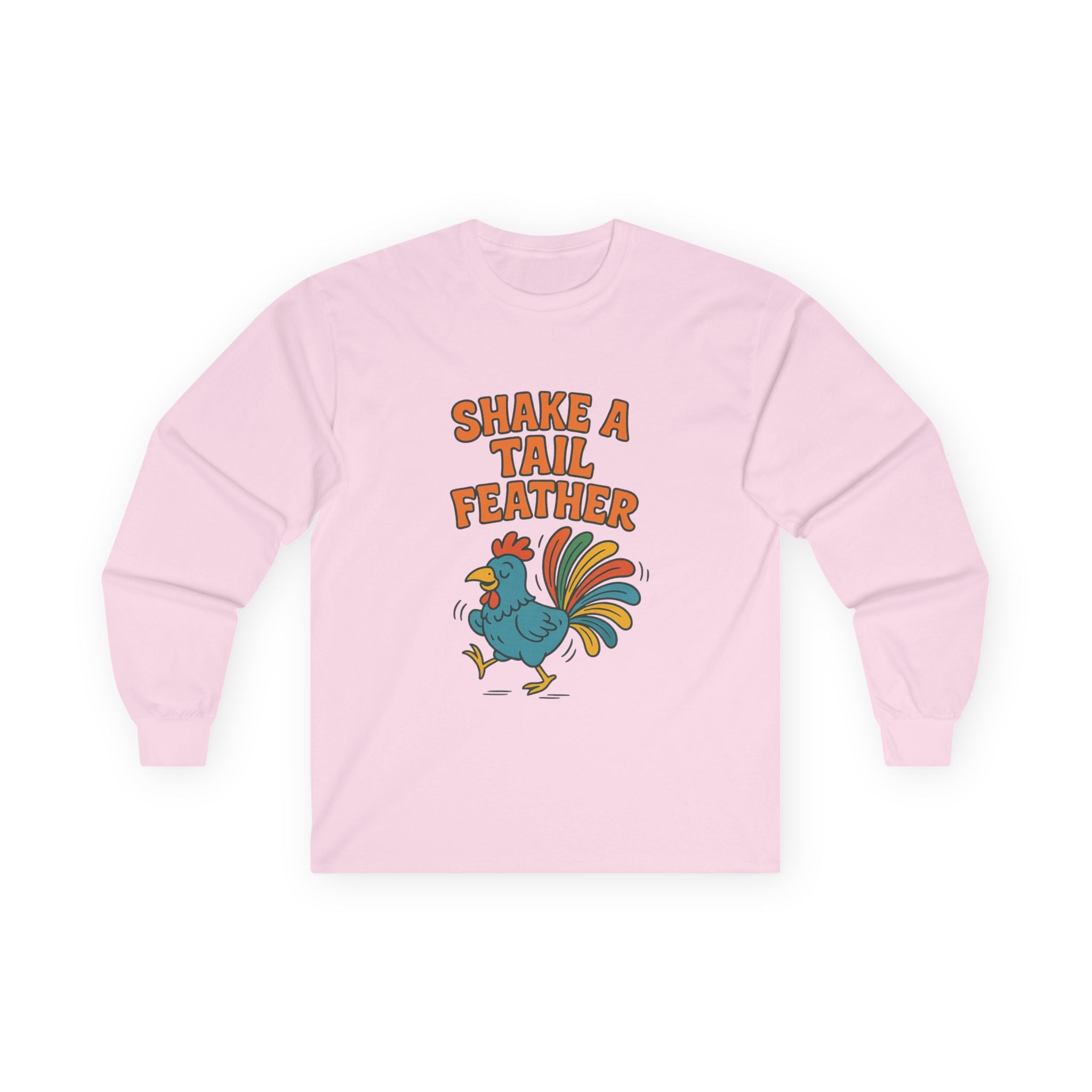 Shake A Tail Feather Unisex Ultra Cotton Long Sleeve Tee