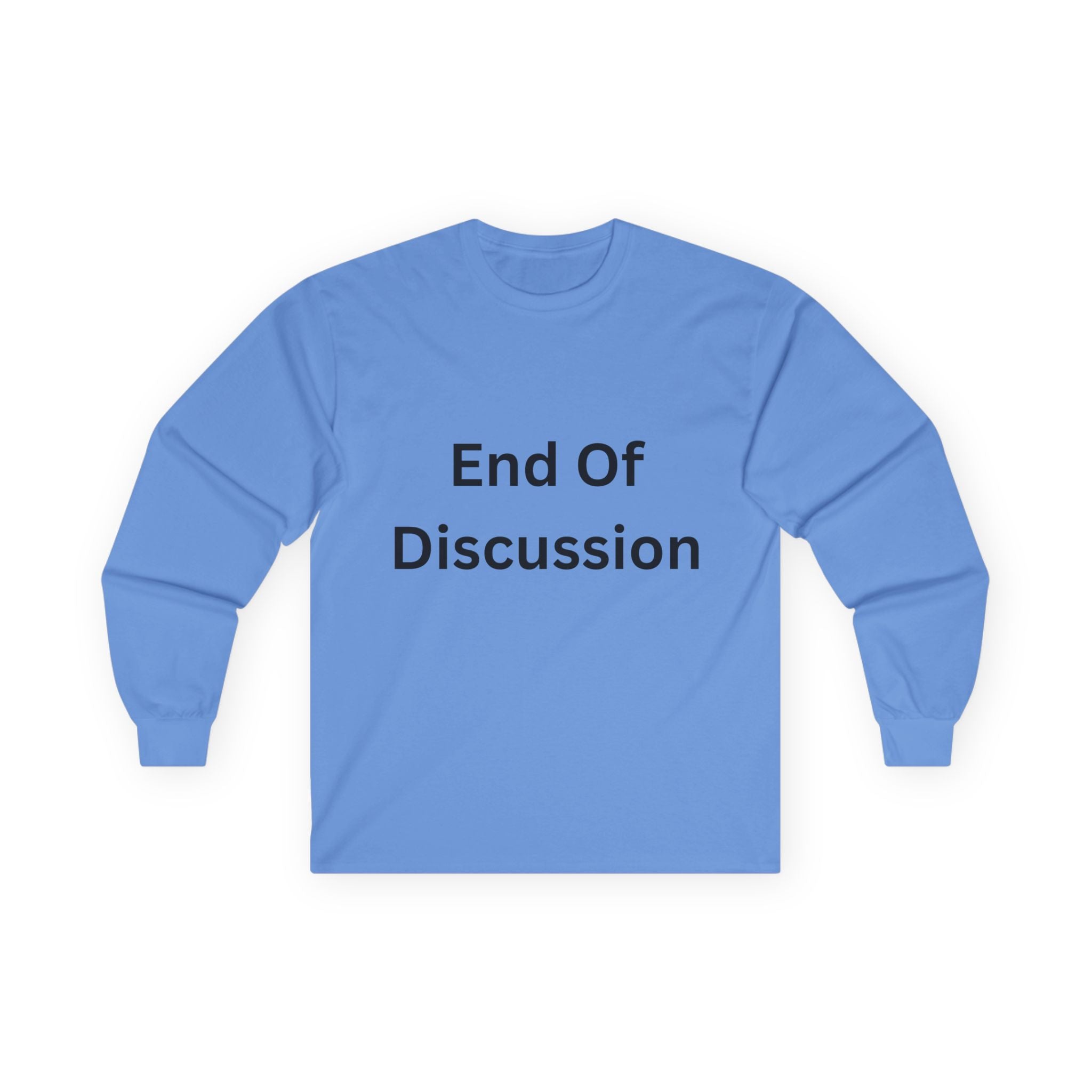 End Of Discussion Funny Unisex Ultra Cotton Long Sleeve Tee
