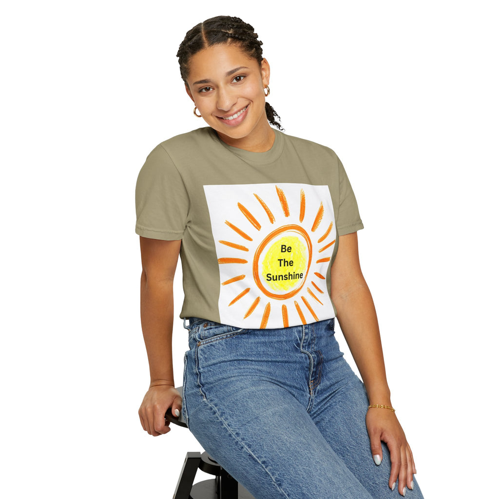 Be The Sunshine Graphic Tee - Unisex Garment-Dyed T-shirt, Positive Vibes T-Shirt, Summer Shirt, Gift for Friends, Motivational Apparel