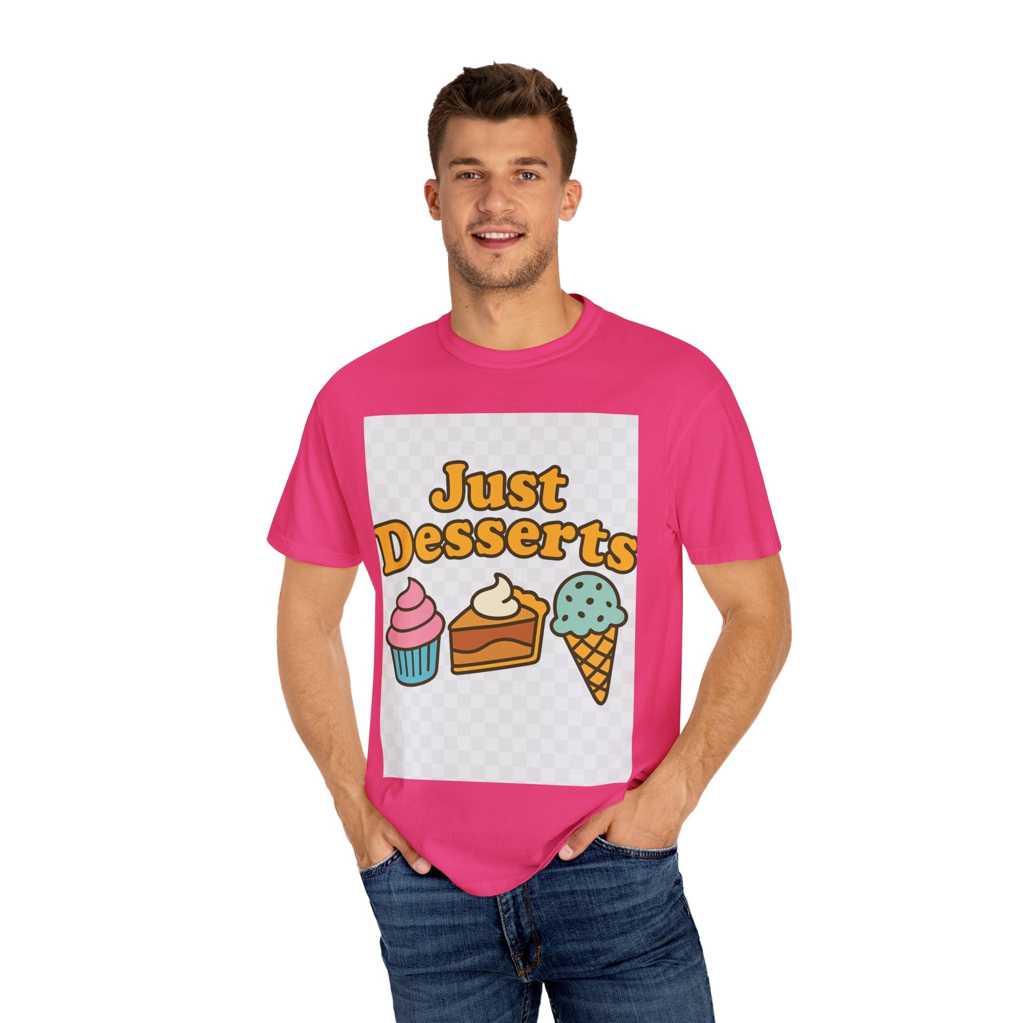 Just Desserts Unisex T-shirt - Fun and Sweet Apparel for Food Lovers