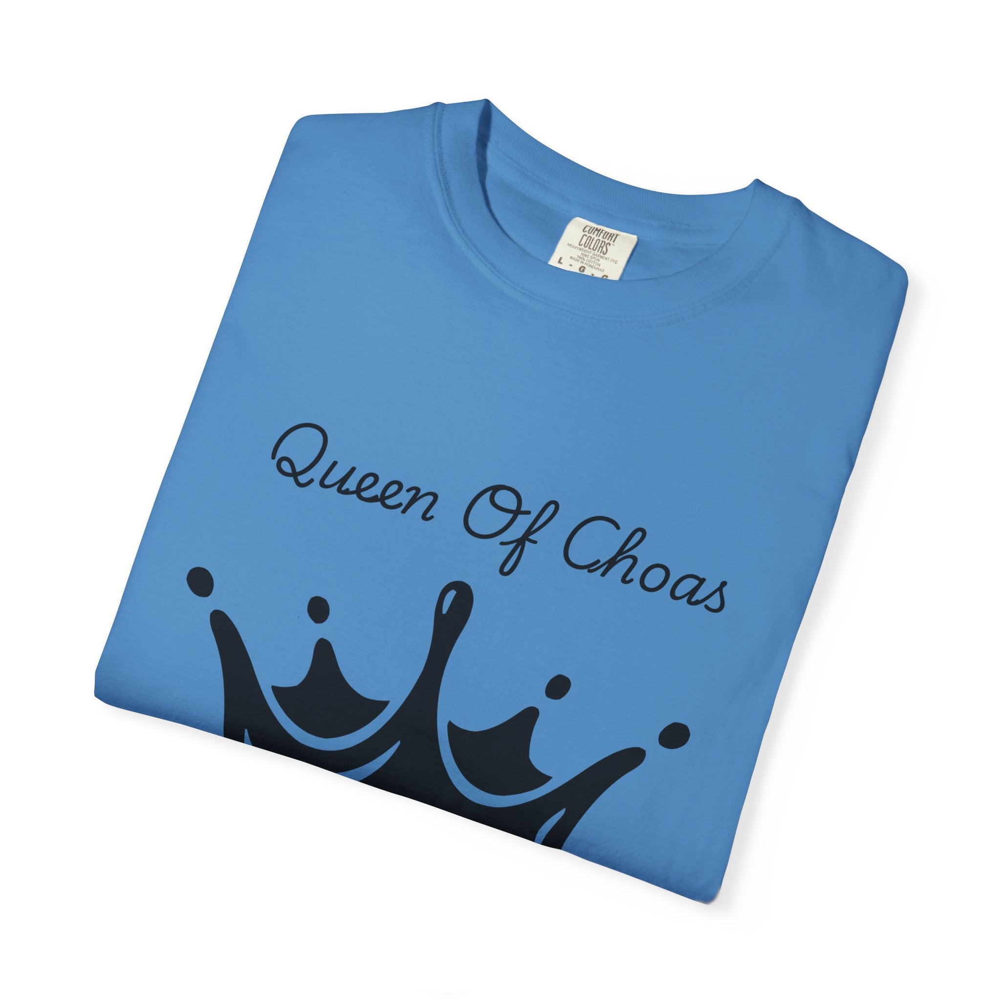 Queen of Chaos Unisex Garment-Dyed T-Shirt, Gift for Her, Casual Wear, Birthday Gift, Trendy Graphic Tee, Fun Statement Shirt