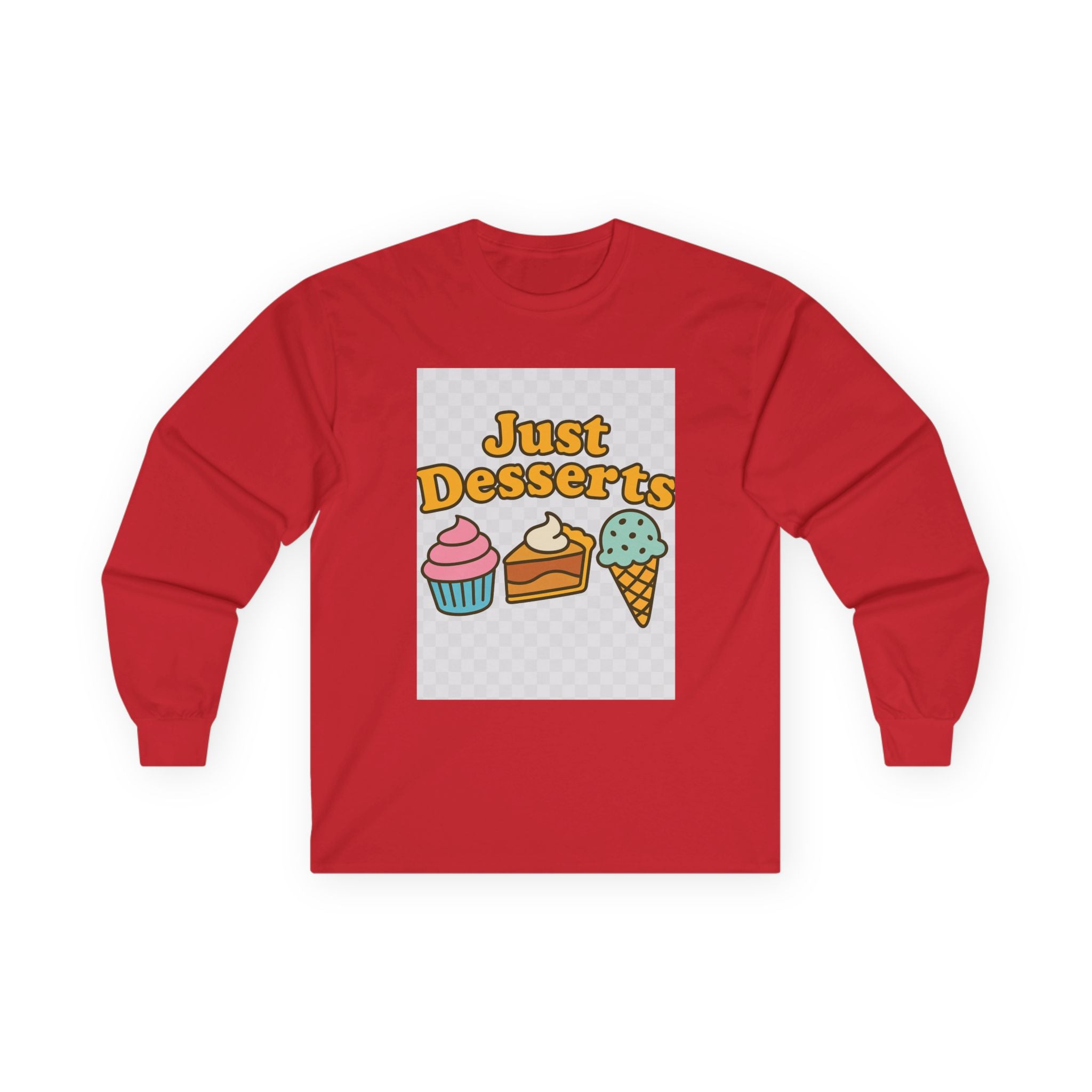 Just Desserts Long Sleeve Tee for Sweet Tooth Enthusiasts