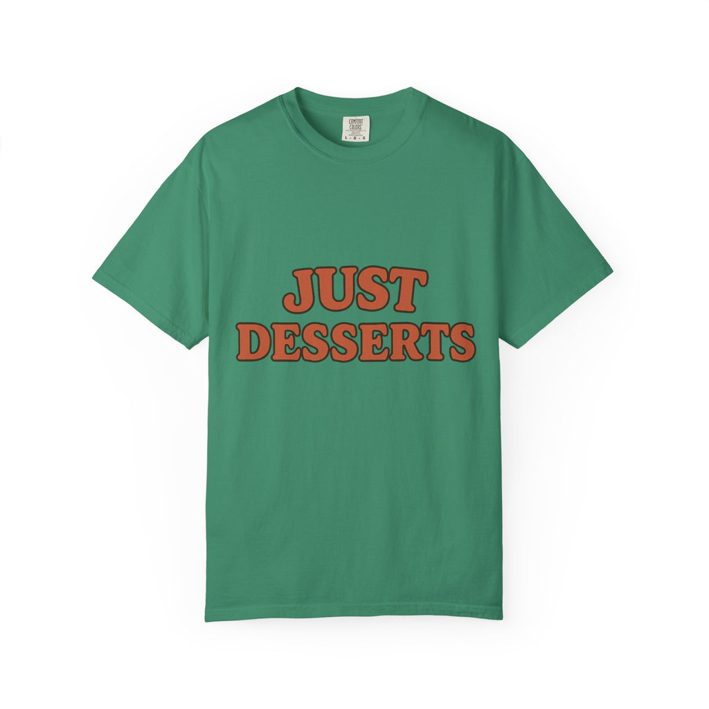 Just Desserts Unisex Garment-Dyed T-Shirt