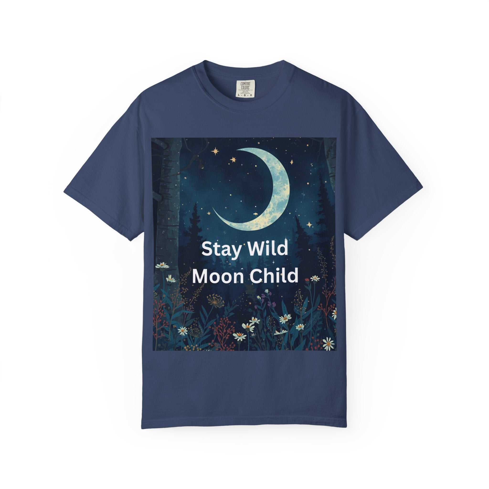 Stay Wild Moon Child Garment-Dyed T-Shirt | Unisex Graphic Tee for Nature Lovers, Boho Style, Gift for Friends, Eco-Friendly Fashion