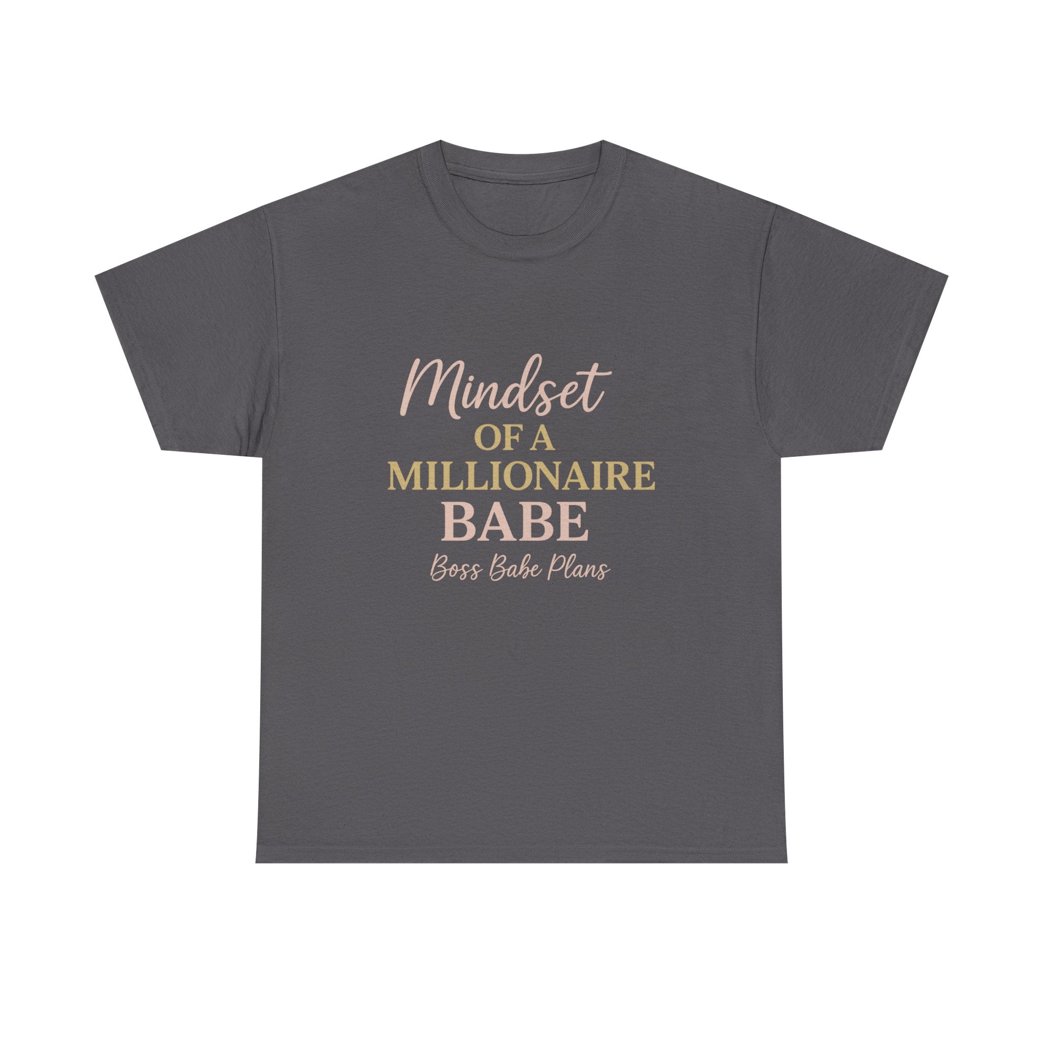 Boss Babe Plans Mindset of a Millionaire Babe Tee