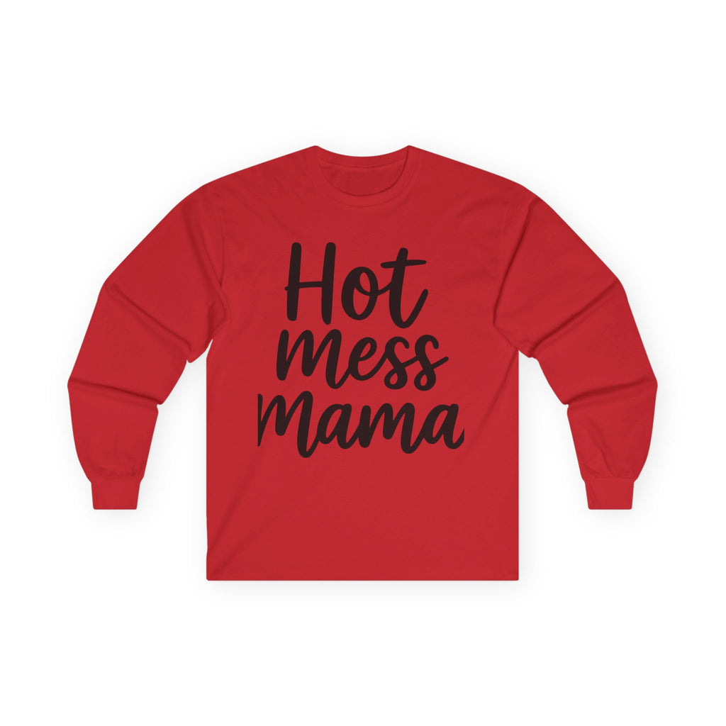 Mama Mode Long Sleeve Tee — "Hot Mess Mama" Graphic Shirt for Moms | Funny Casual Mother's Day Gift
