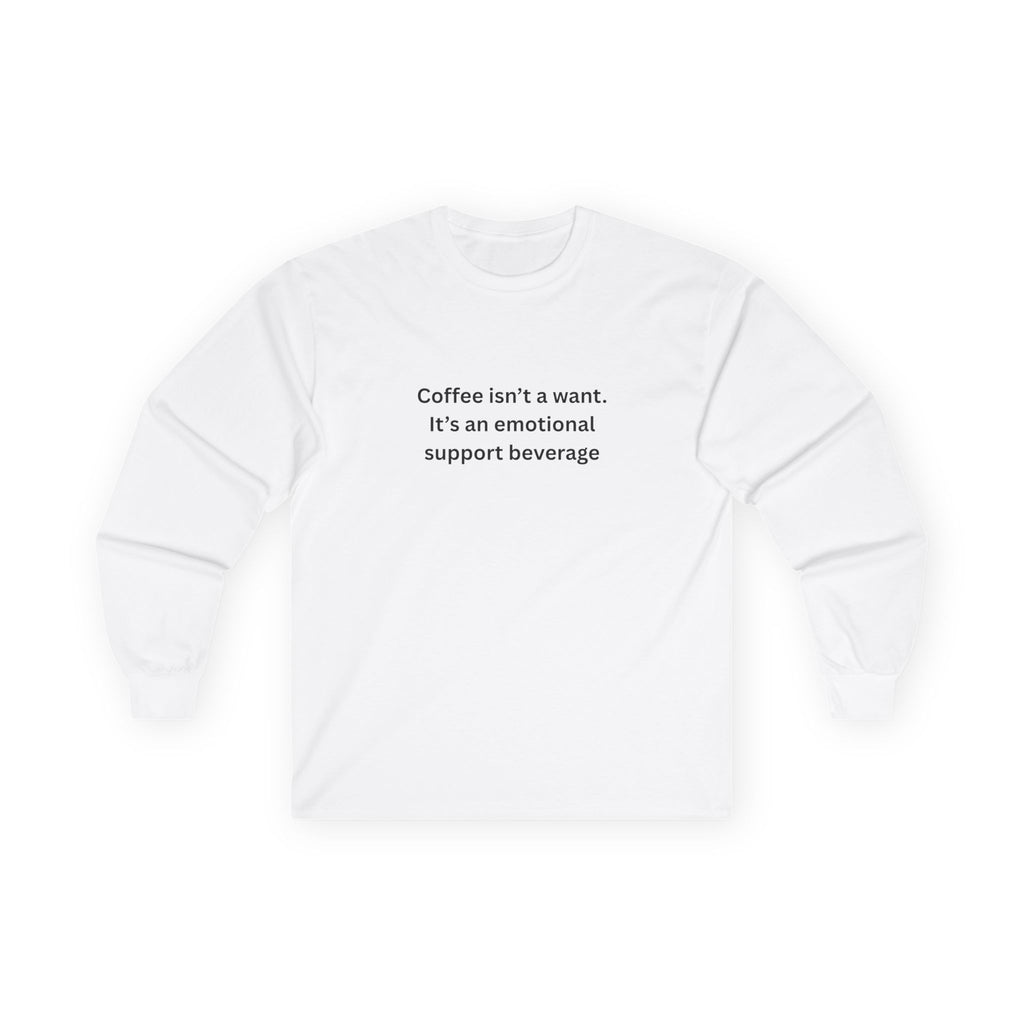 Coffee Support Long Sleeve Tee | Funny Gift for Coffee Lovers, Unisex Tee, Casual Wear, Emotional Support Shirt, Gift for Friends