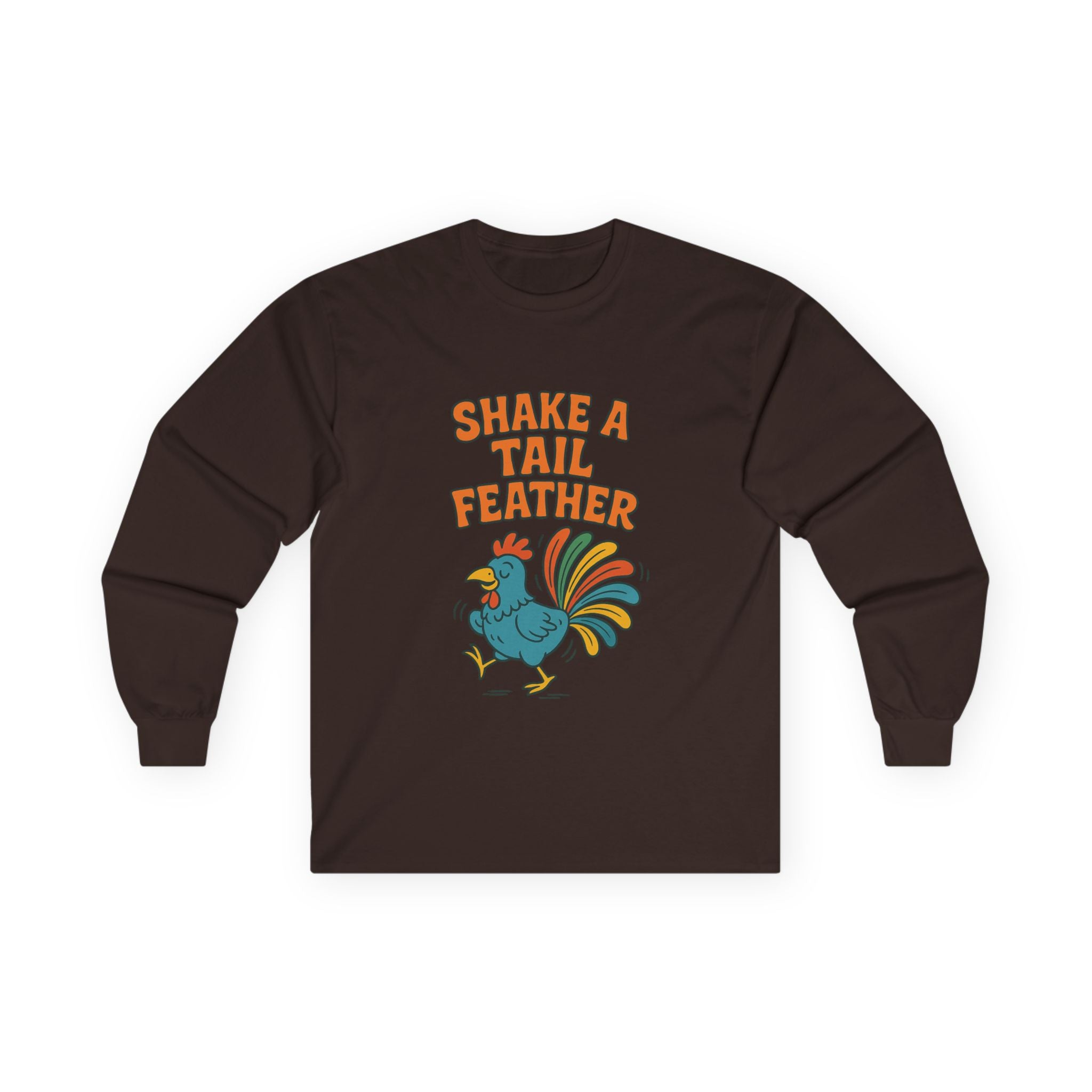 Shake A Tail Feather Unisex Ultra Cotton Long Sleeve Tee