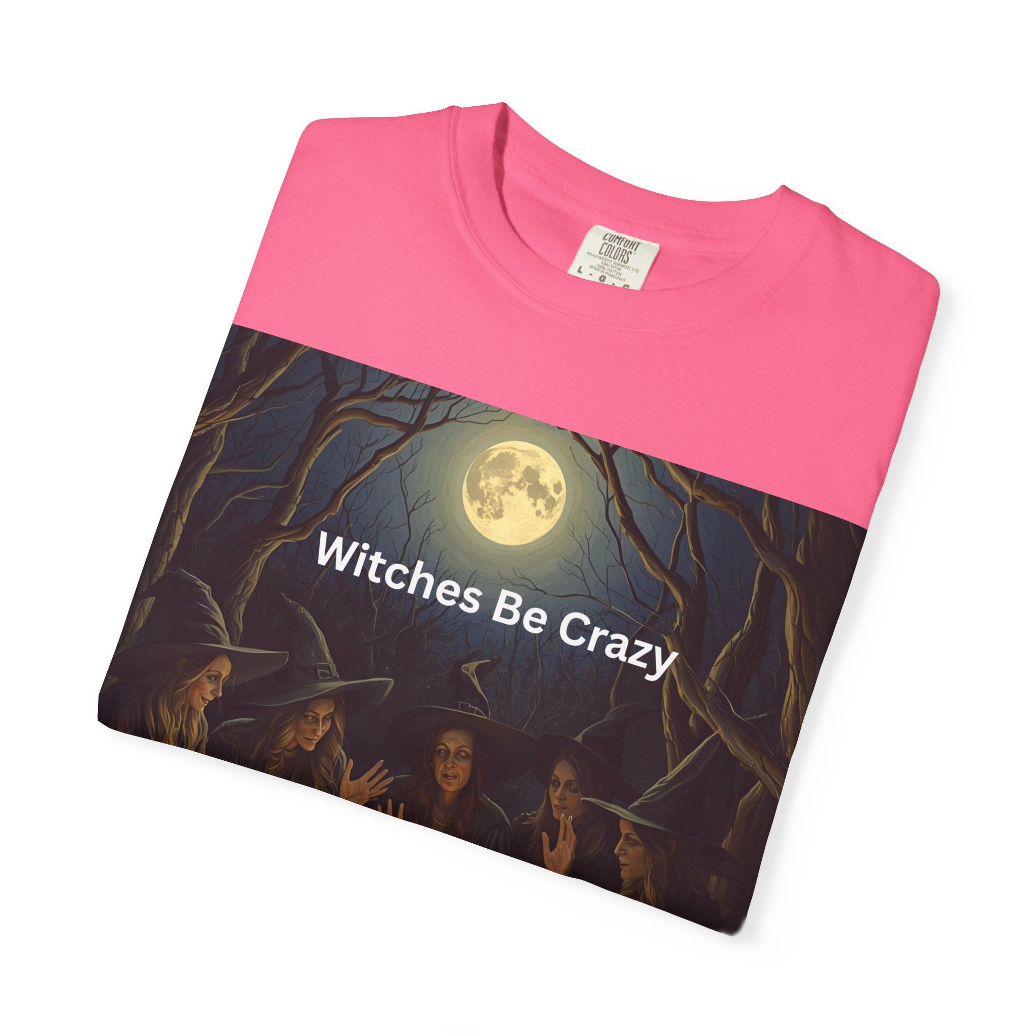 Spooky Halloween Witches Be Crazy T-shirt, Unisex Garment-Dyed Tee for Witchy Vibes, Halloween, Gift for Witches, Casual Wear, Cozy Outfit