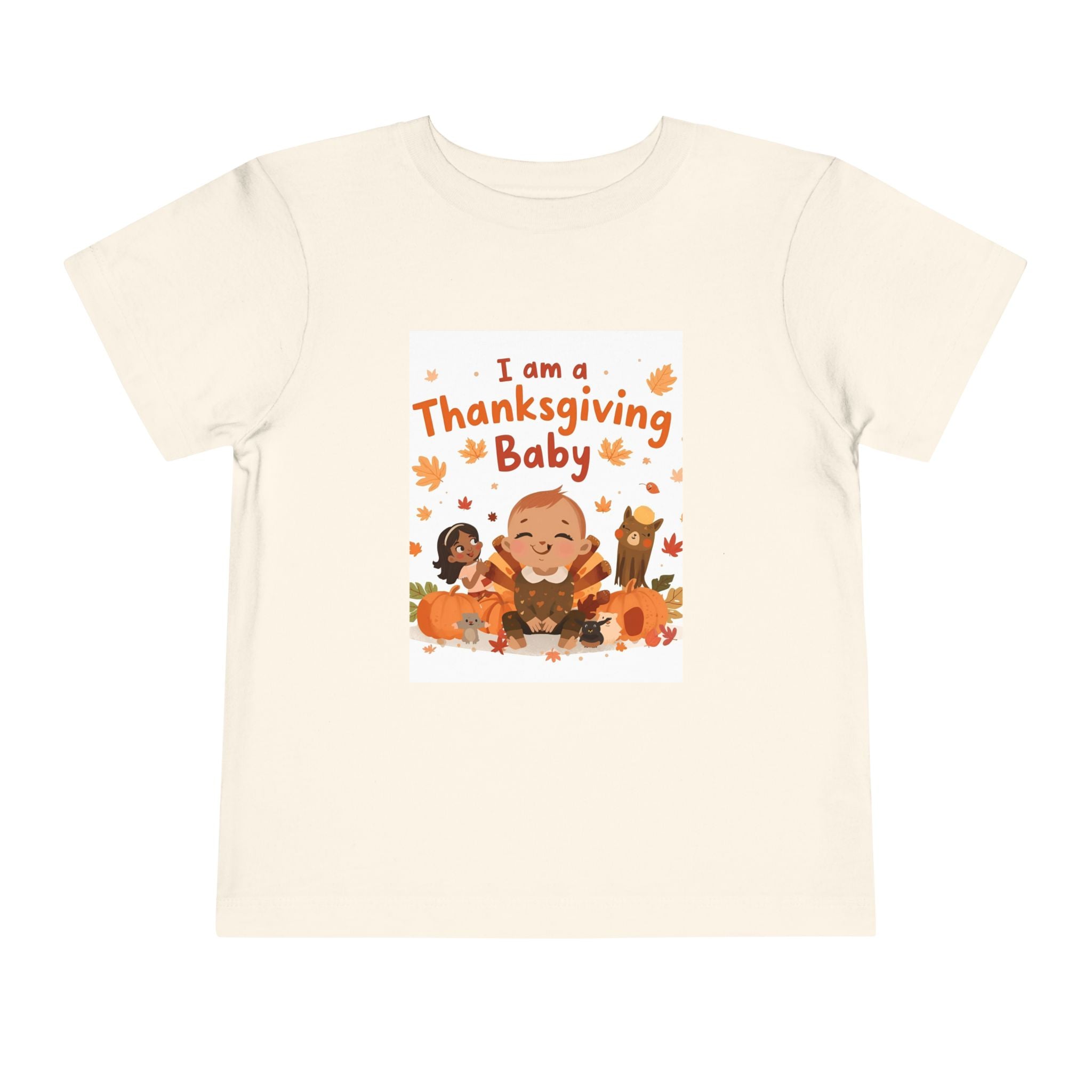 I Am A Thanksgiving Baby Toddler Short Sleeve Tee