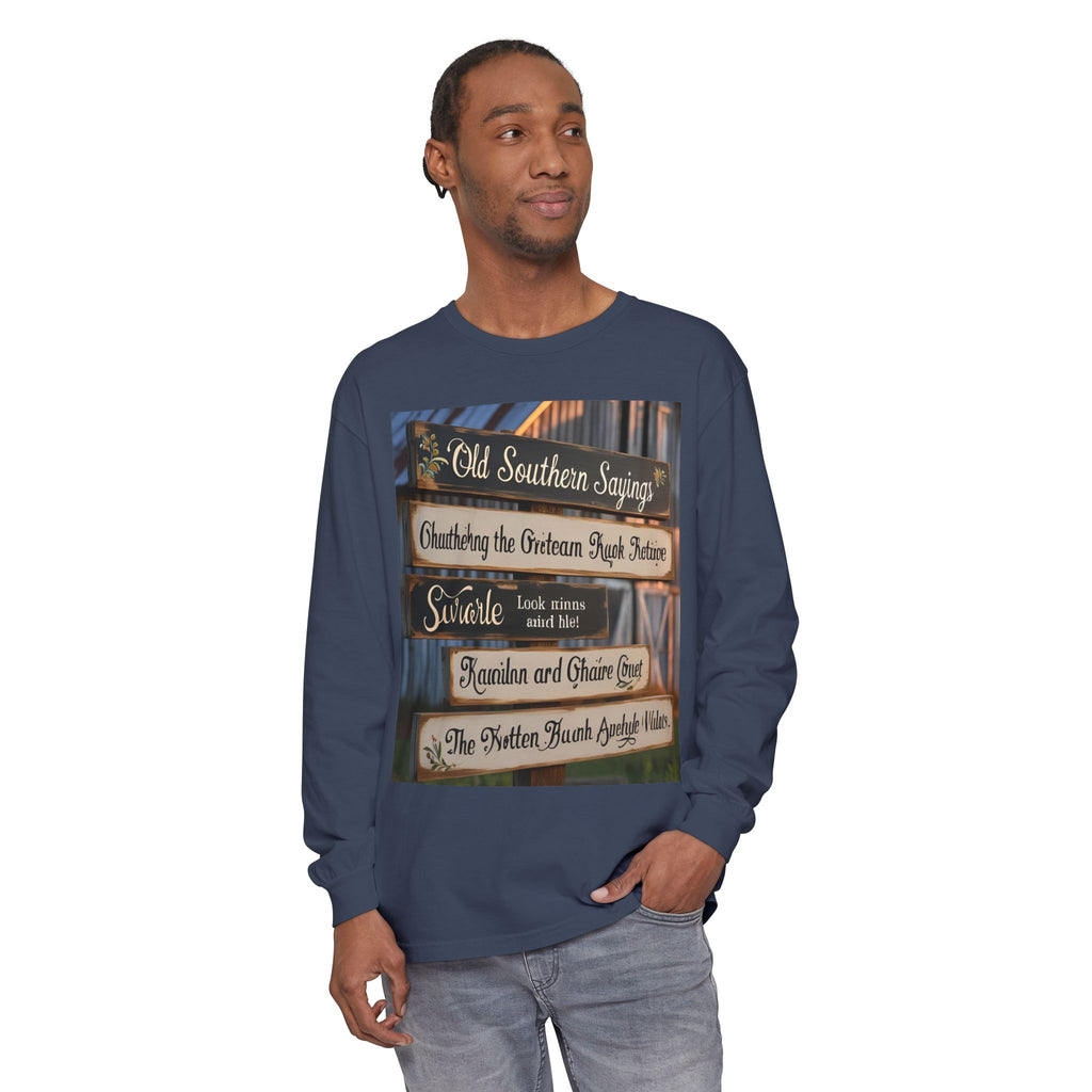 Old Southern Sayings Crossings Unisex Garment-dyed Long Sleeve T-Shirt