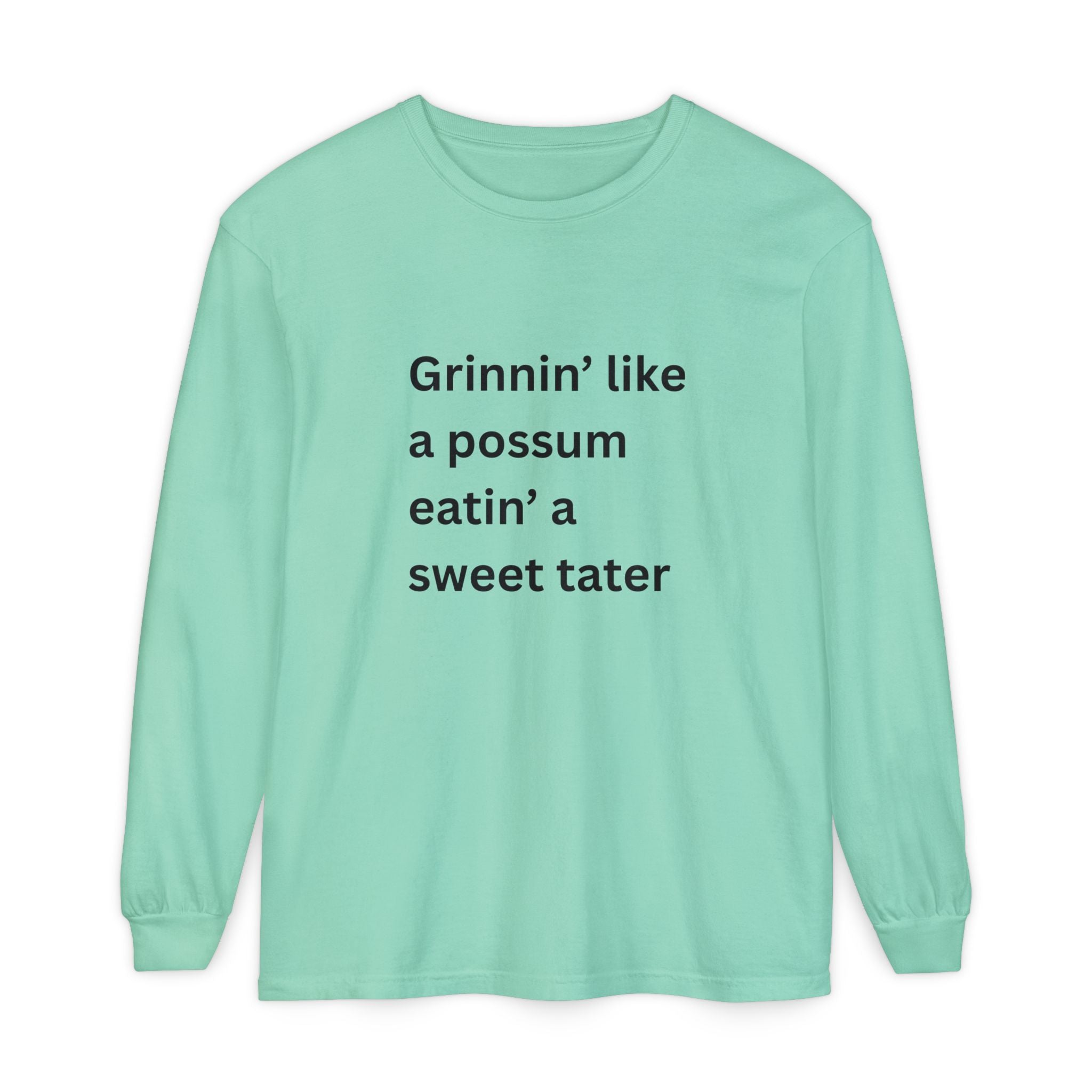Grinnin Like A Possum Eatin A Sweet Tator Funny Unisex Garment-dyed Long Sleeve T-Shirt
