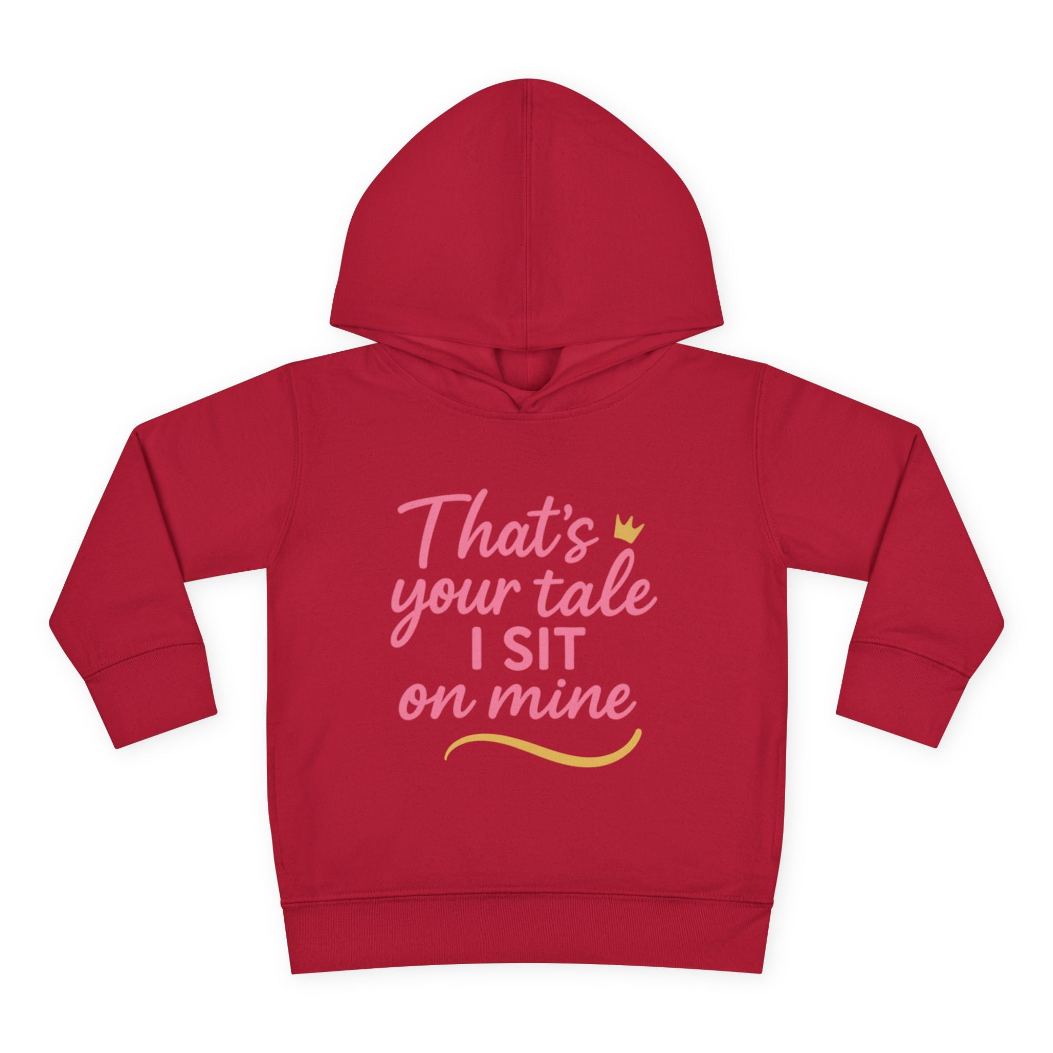 Toddler Fleece Hoodie - "That's Your Tale, I Sit on Mine"