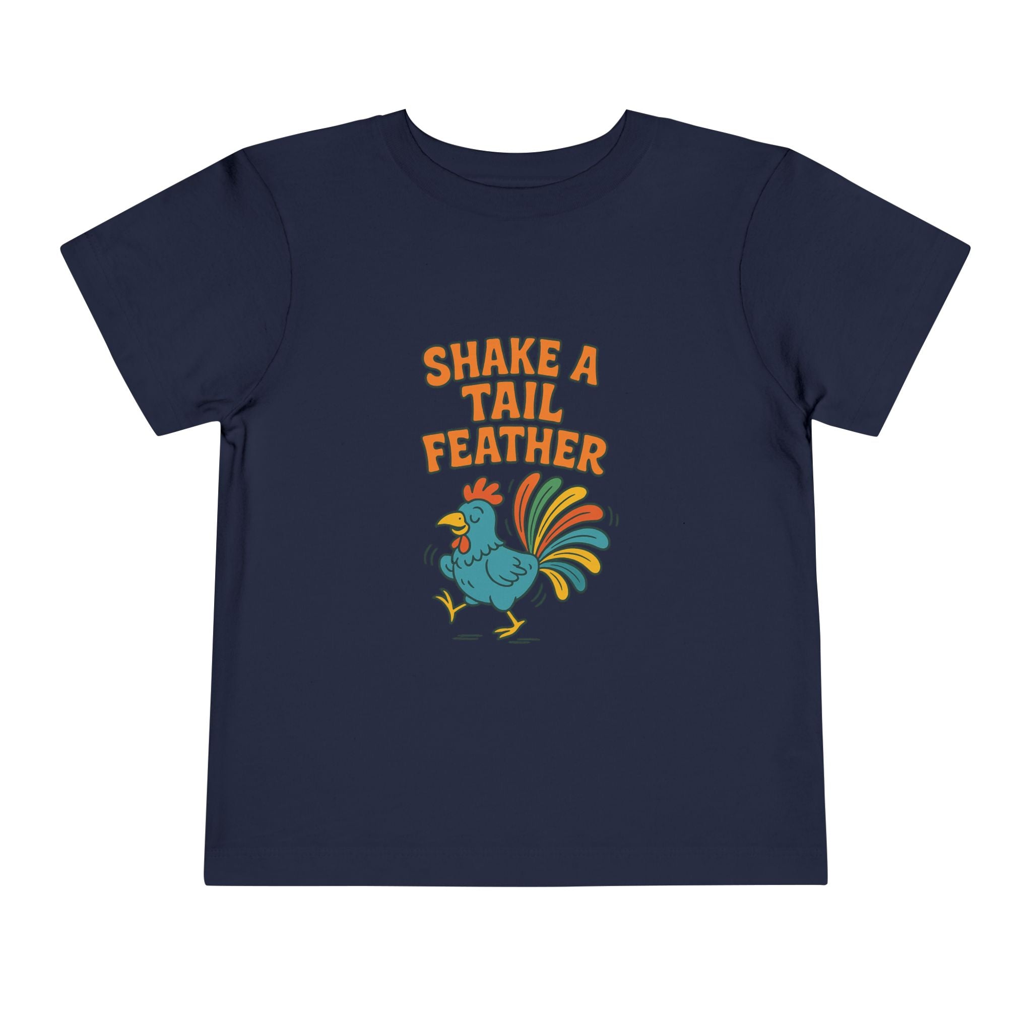 Shake A Tail Feather Funny Toddler Short Sleeve Tee