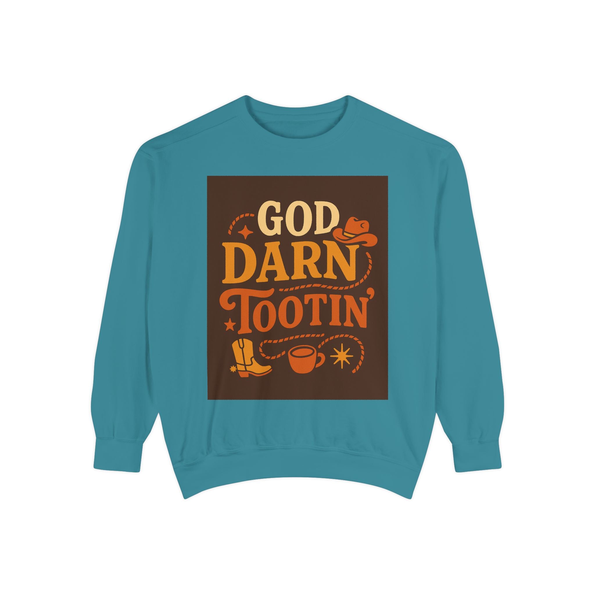 God Darn Tootin' Funny Sweatshirt, Unisex Garment-Dyed Pullover, Gift for Cowpoke Lovers, Western Style, Casual Cozy Wear