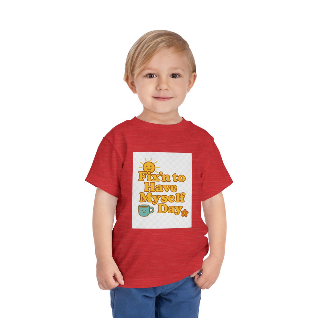 Fixin To Have Myself A Day Toddler Short Sleeve Tee
