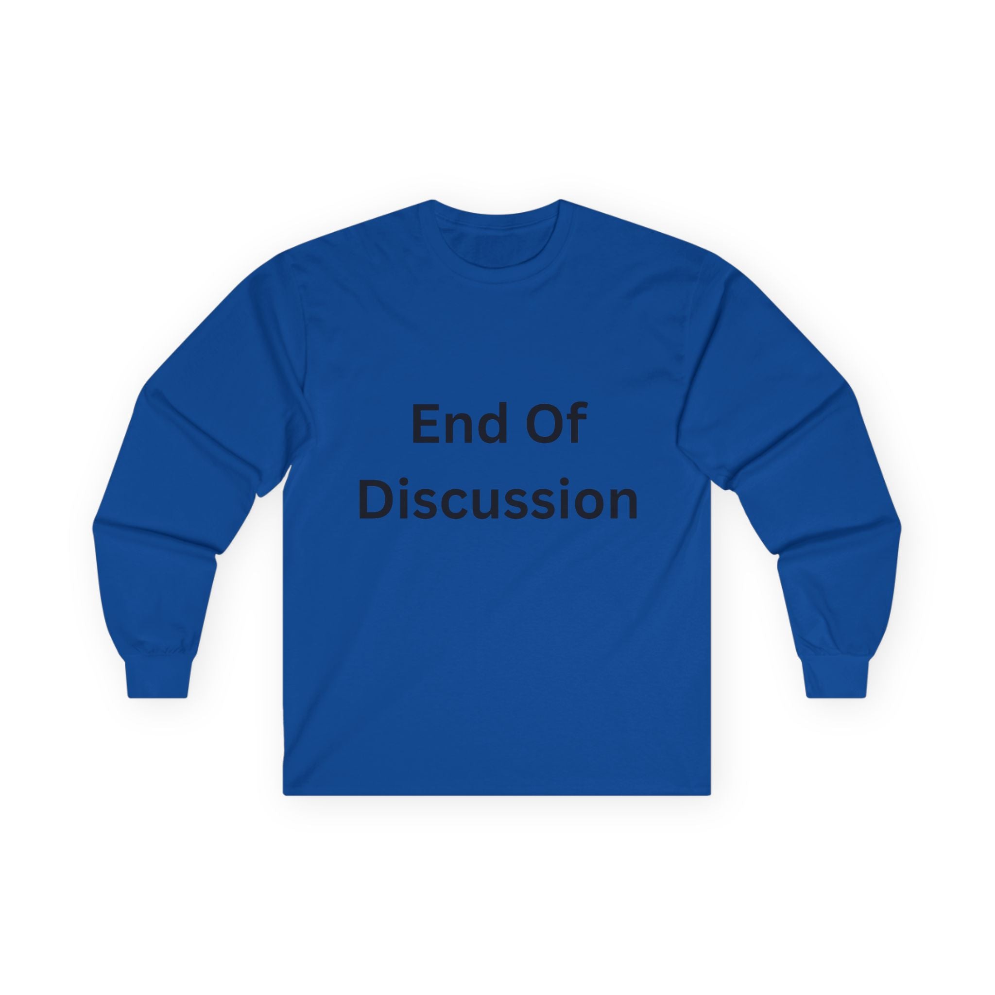End Of Discussion Funny Unisex Ultra Cotton Long Sleeve Tee