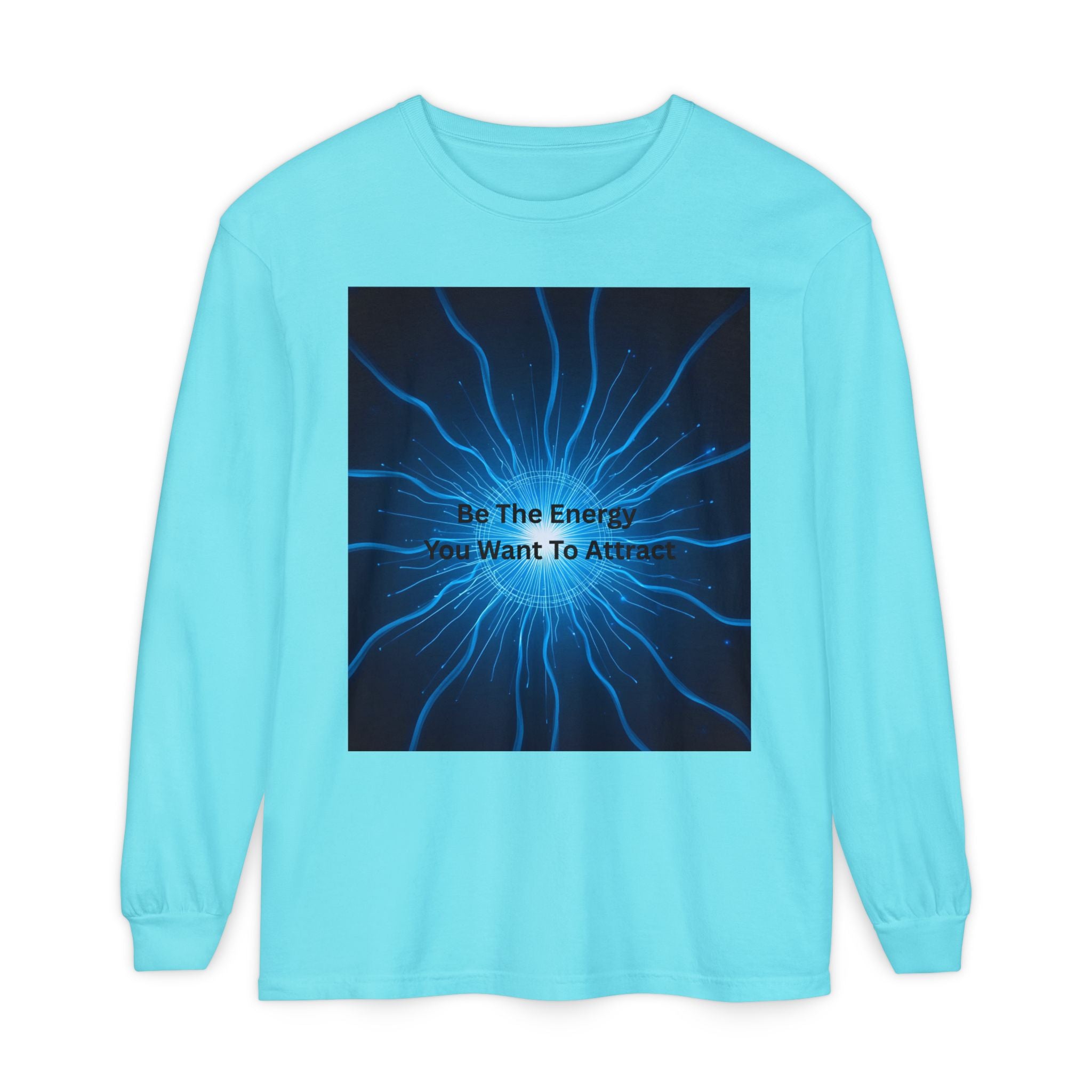 Be The Energy You Want To Attract Unisex Garment-dyed Long Sleeve T-Shirt
