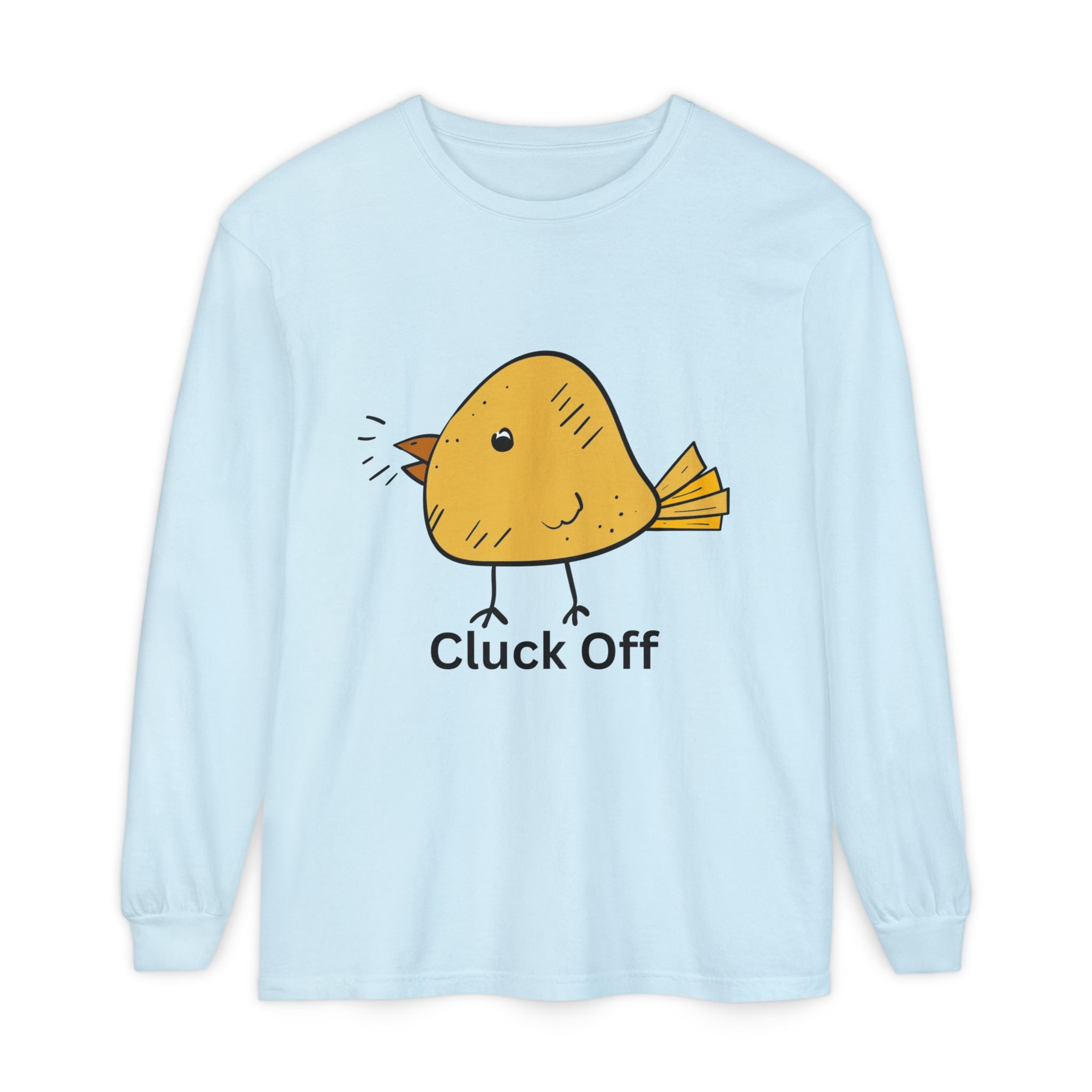 Cluck Off Unisex Garment-dyed Long Sleeve T-Shirt