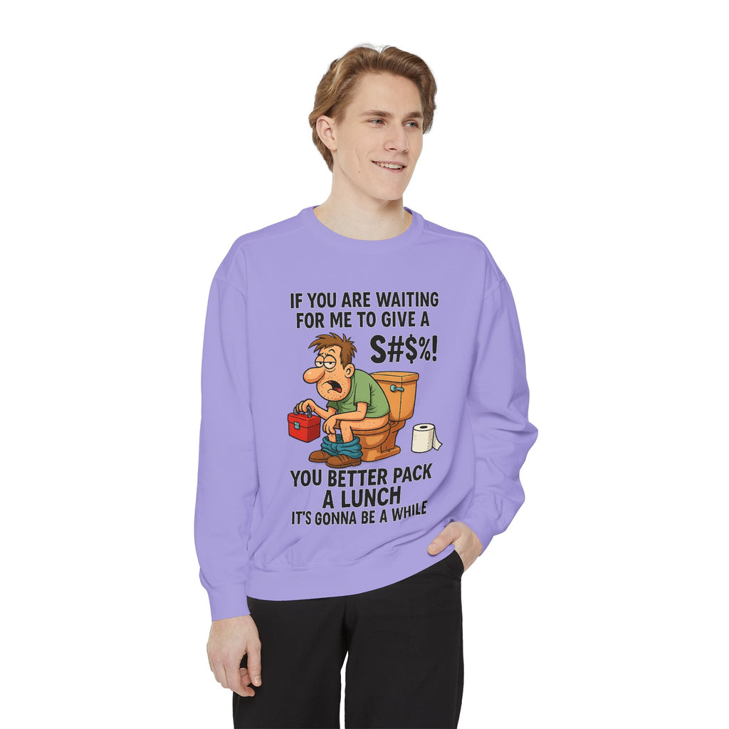 If You Are Waiting For Me To Give A Shit Funny/ Sarcastic Unisex Garment-Dyed Sweatshirt