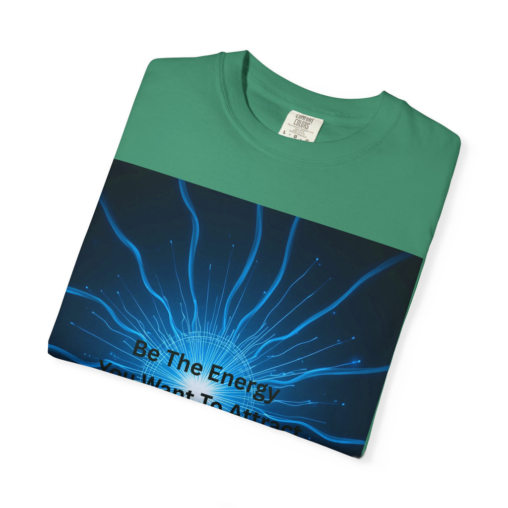 Be The Energy You Want To Attract Unisex Inspirational Energy T-Shirt, Motivational Tee, Mindfulness Shirt, Conscious Living Apparel, Gift for Positive Vibes