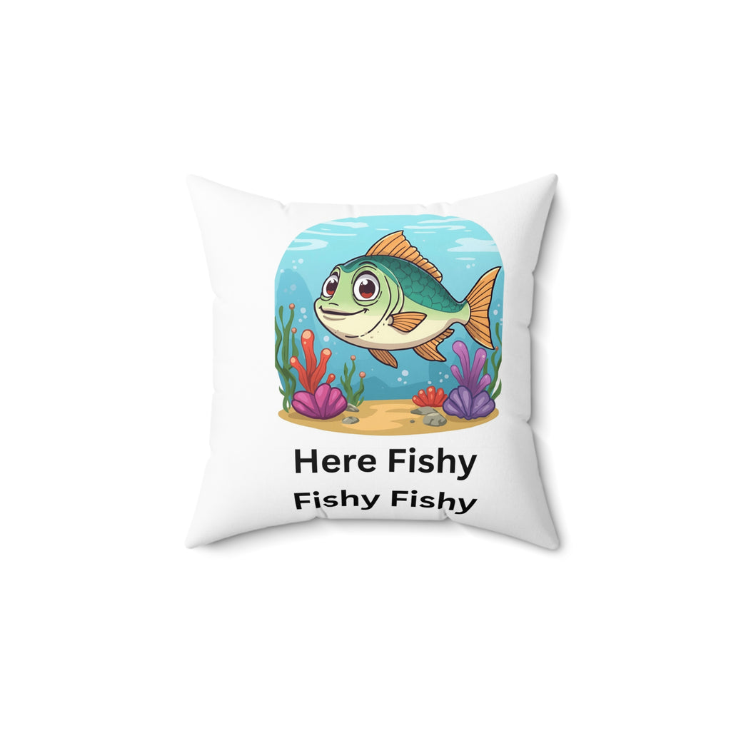 Here Fishy Fishy Fishy Spun Polyester Square Pillow