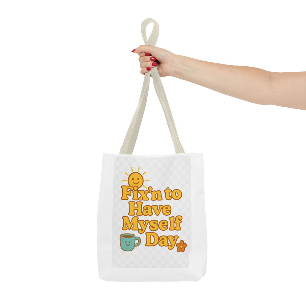 Bright and Cheerful Tote Bag - 'Fix'n to Have Myself Day'
