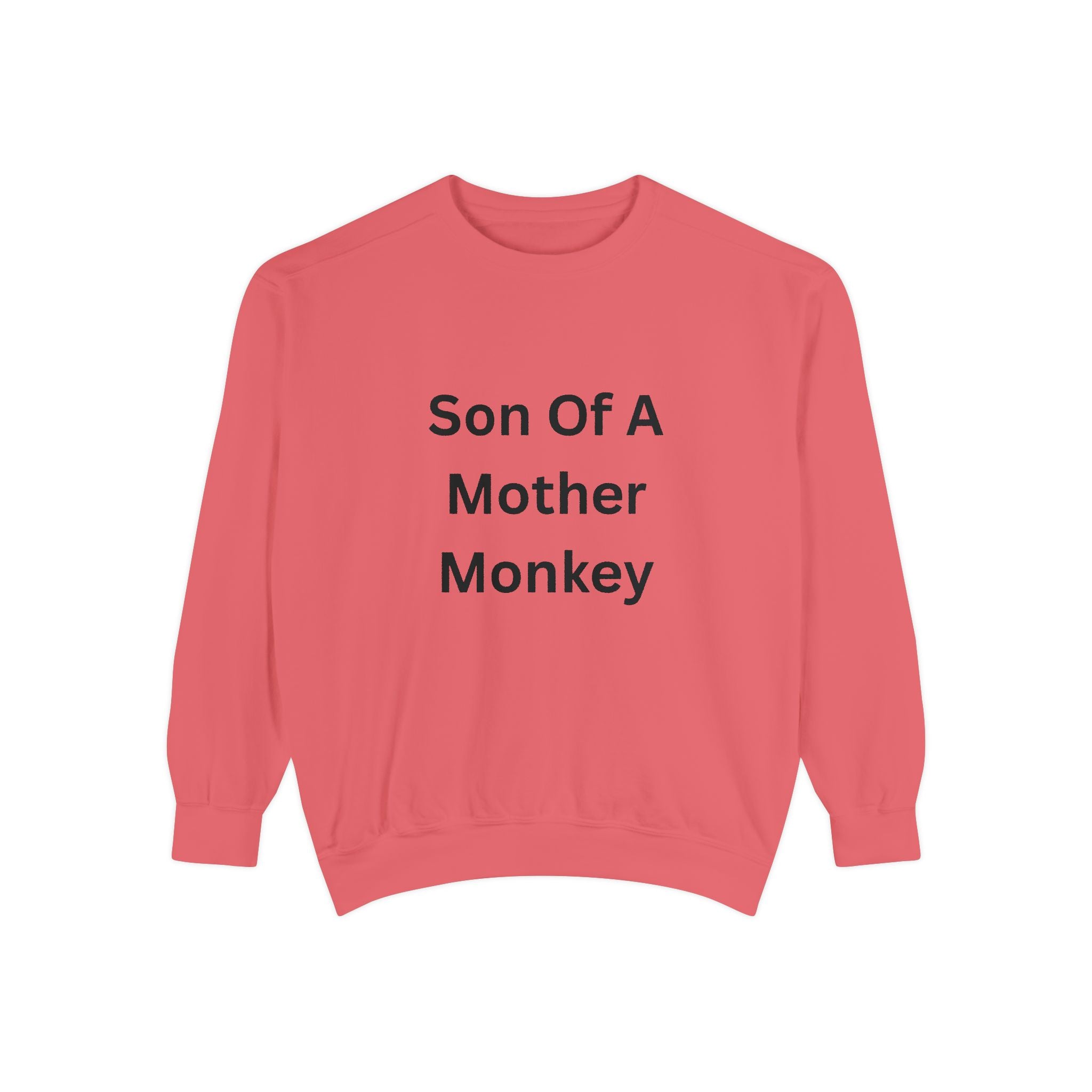 Son Of A Mother Monkey Unisex Garment-Dyed Sweatshirt