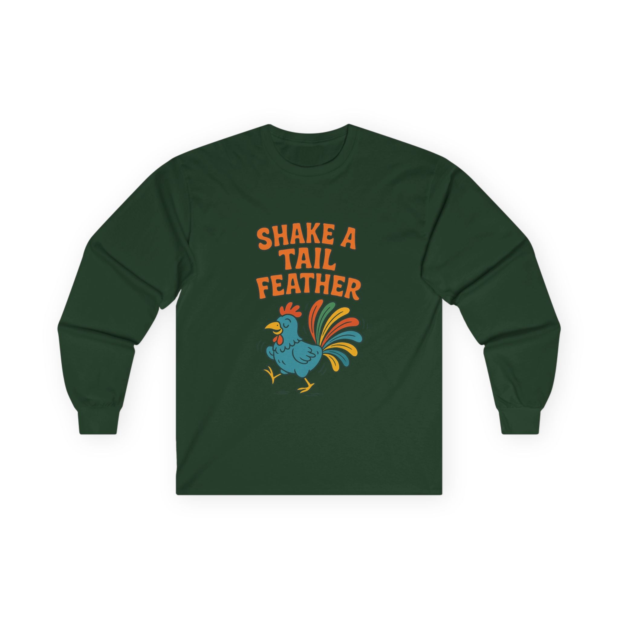 Shake A Tail Feather Unisex Ultra Cotton Long Sleeve Tee