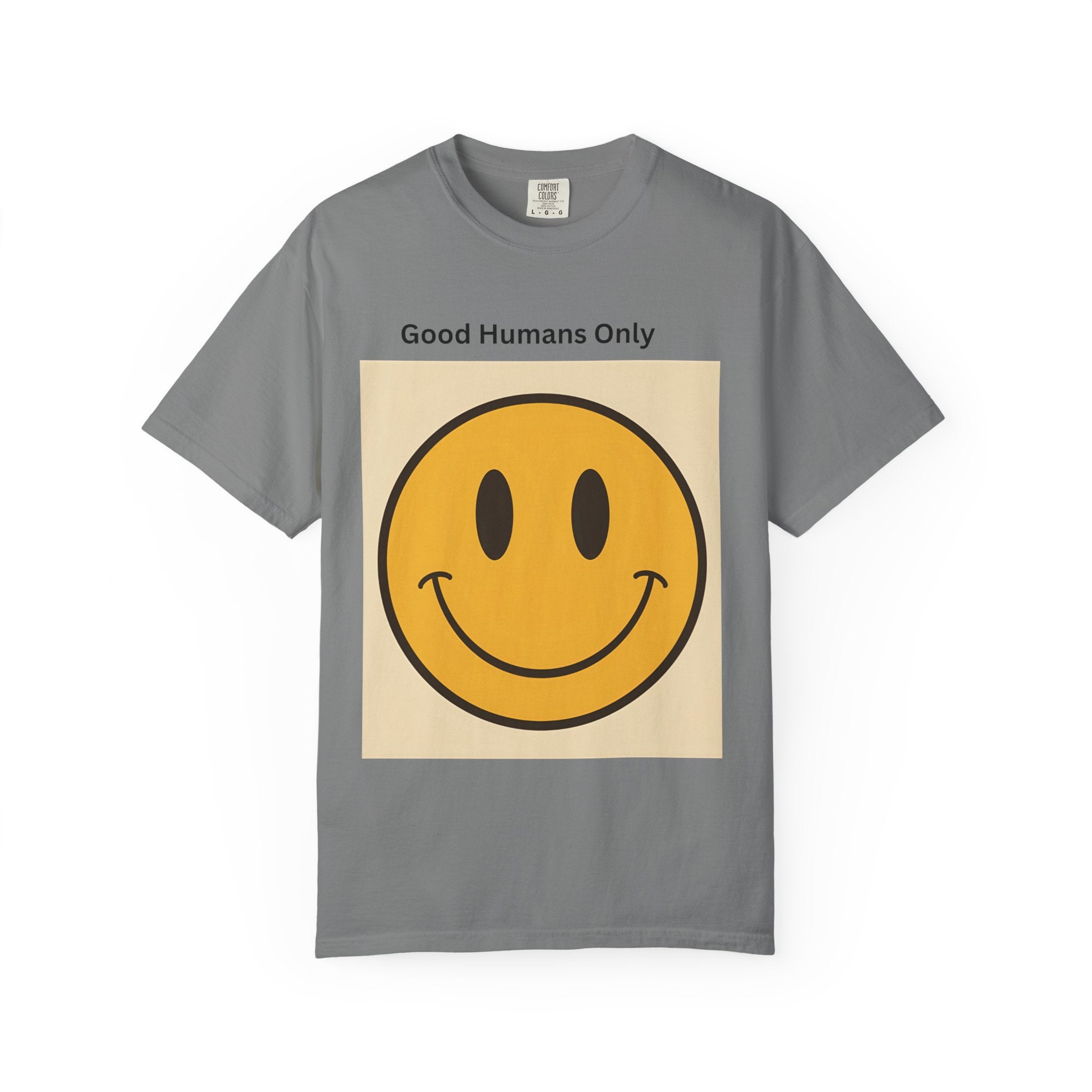 Smiley Face Good Humans Only T-Shirt, Unisex Smiley Tee, Cute Graphic Shirt, Casual Wear, Gift for Friends, Positive Vibes Clothing