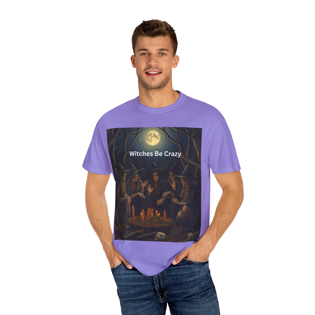 Spooky Halloween Witches Be Crazy T-shirt, Unisex Garment-Dyed Tee for Witchy Vibes, Halloween, Gift for Witches, Casual Wear, Cozy Outfit