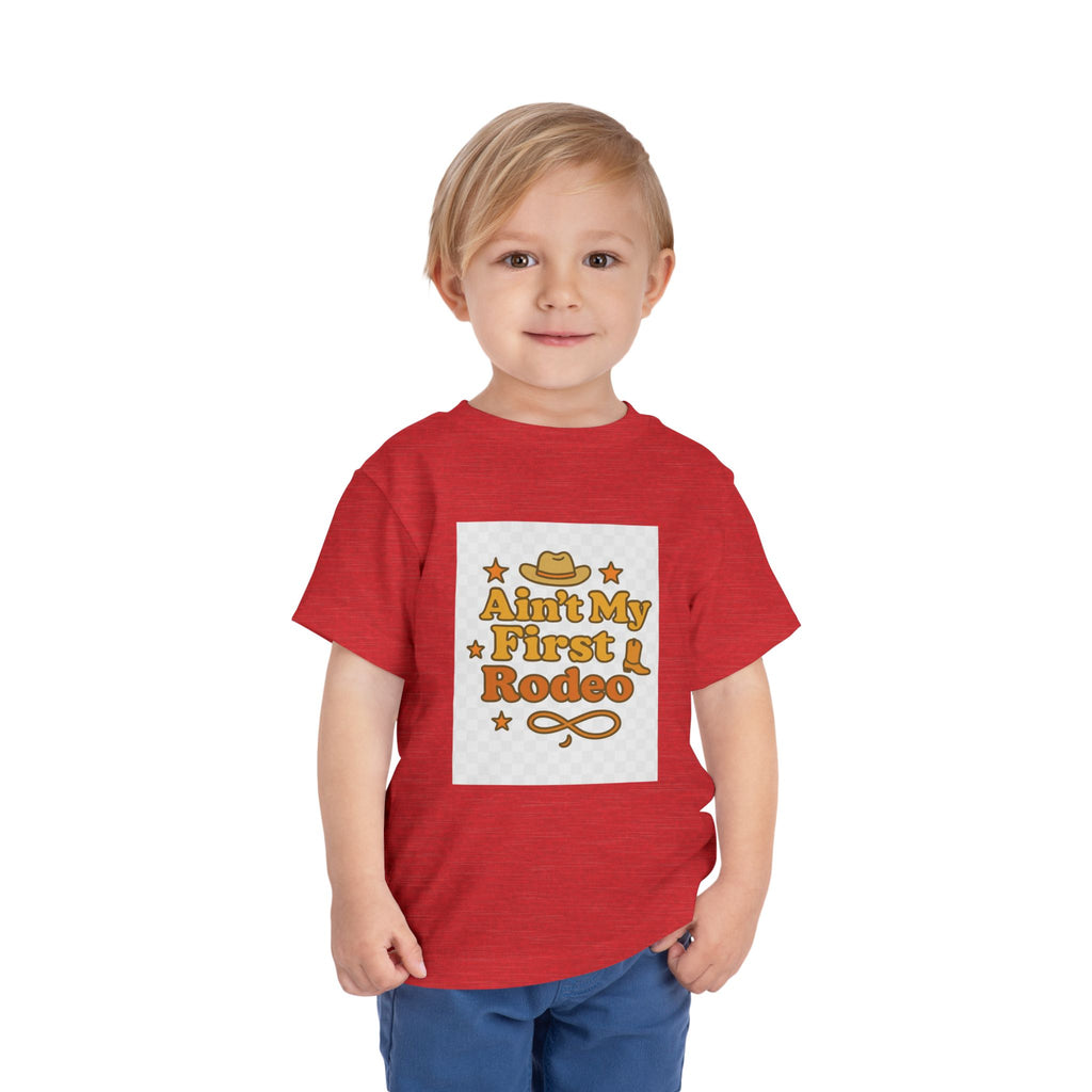 Ain't My First Rodeo Toddler Short Sleeve Tee