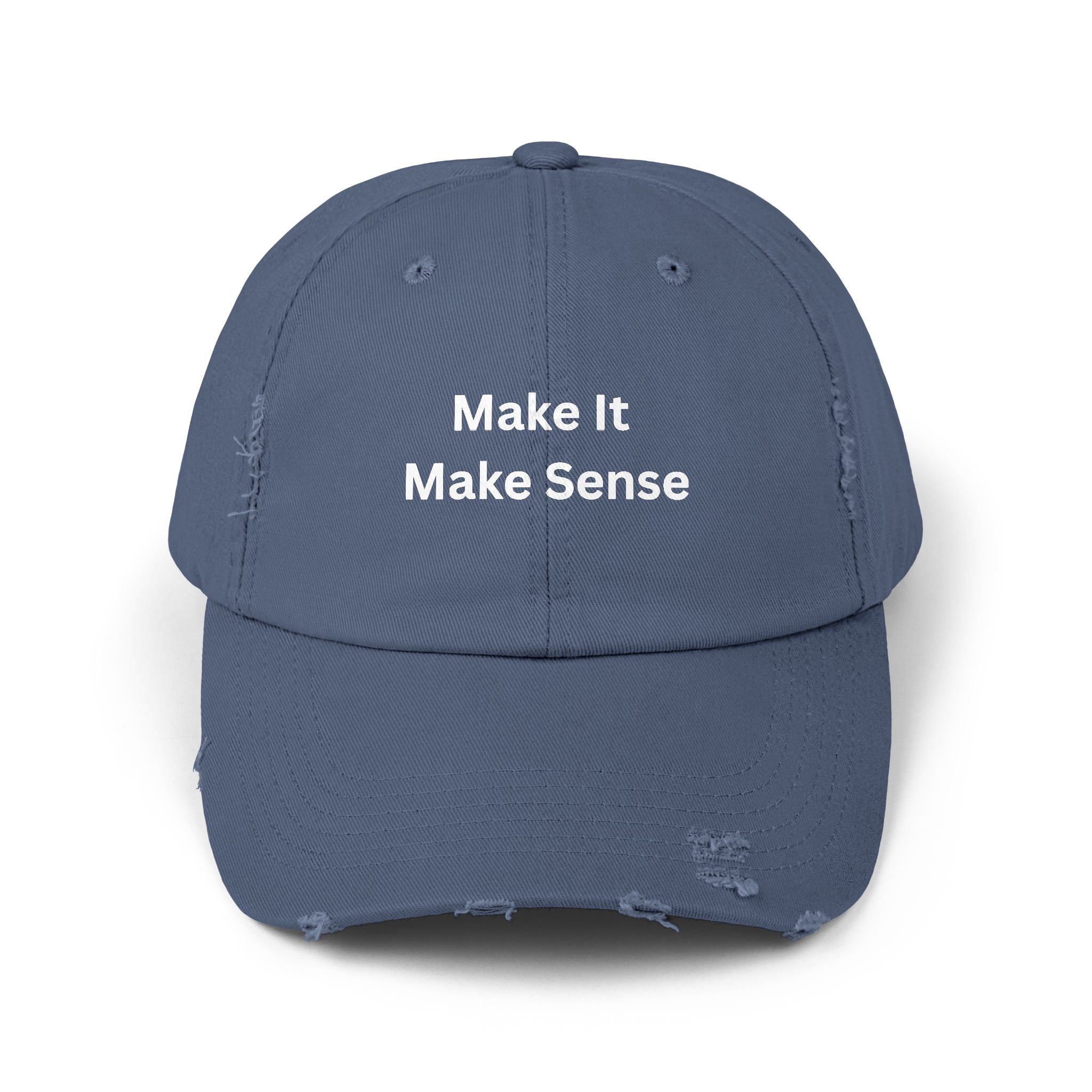 Make It Make Sense Unisex Distressed Cap with Motivational Quote, Casual Hat, Unique Gift for Friends, Everyday Wear, Trendy Accessories