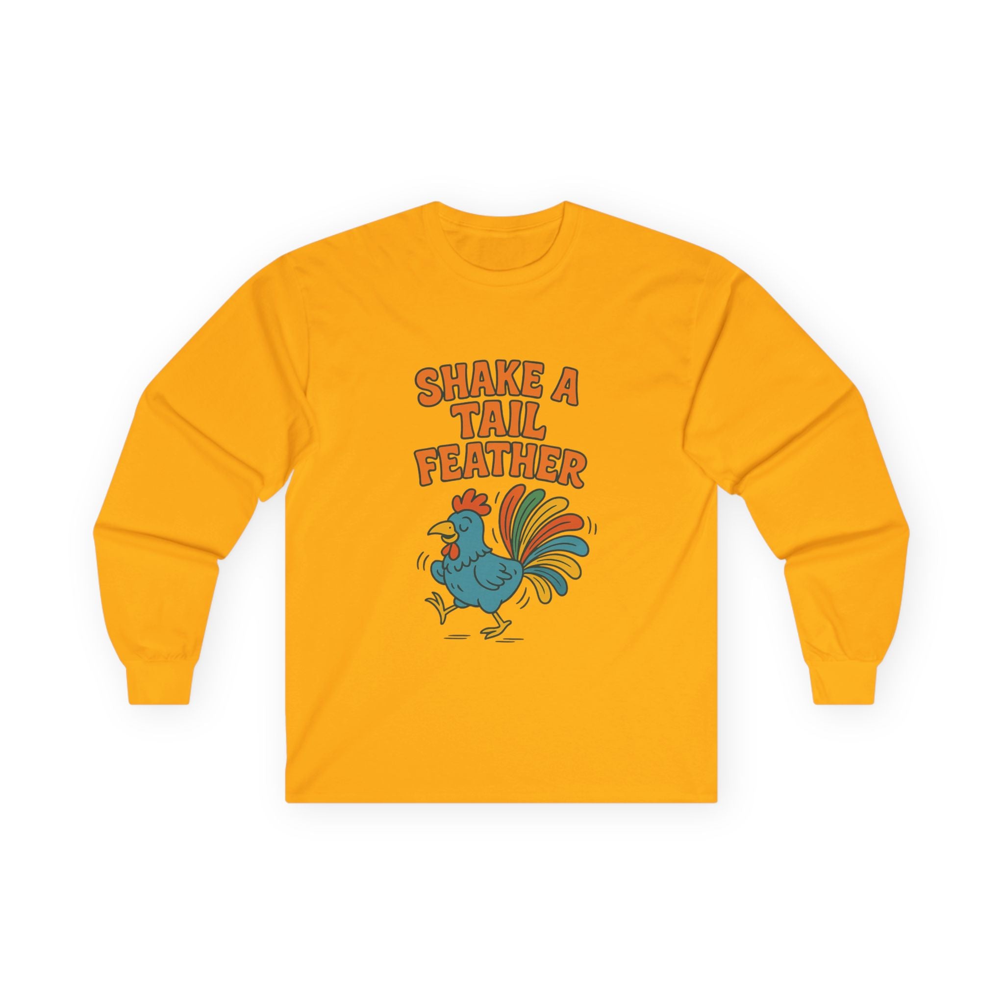 Shake A Tail Feather Unisex Ultra Cotton Long Sleeve Tee