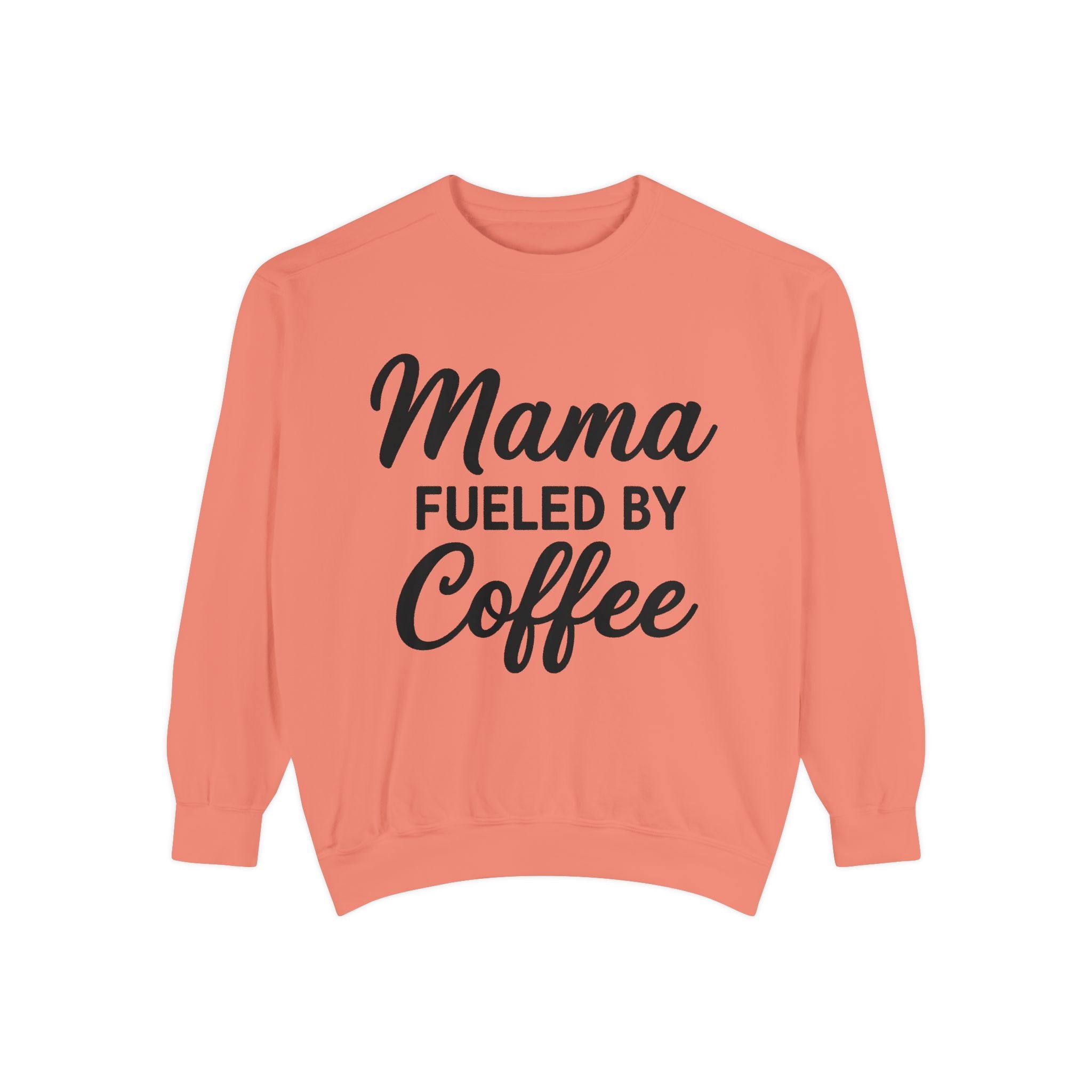 Mama Mode Mama Fueled By Coffee Sweatshirt
